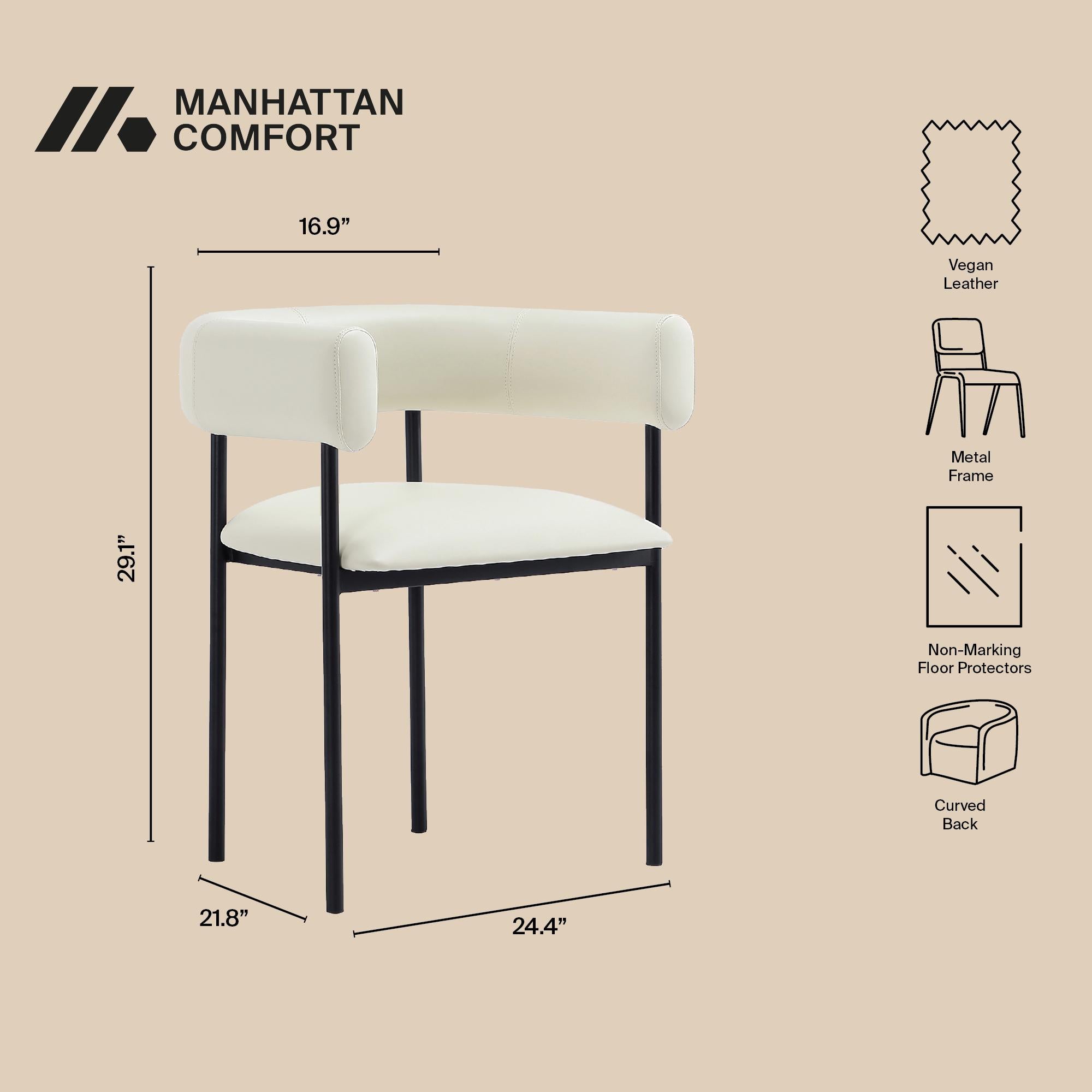 MANHATTAN COMFORT

16.9"  
Vegan Leather  
29.1"  
Metal Frame Non-Marking Floor Protectors  
Curved Back  
21.8"  
24.4"
