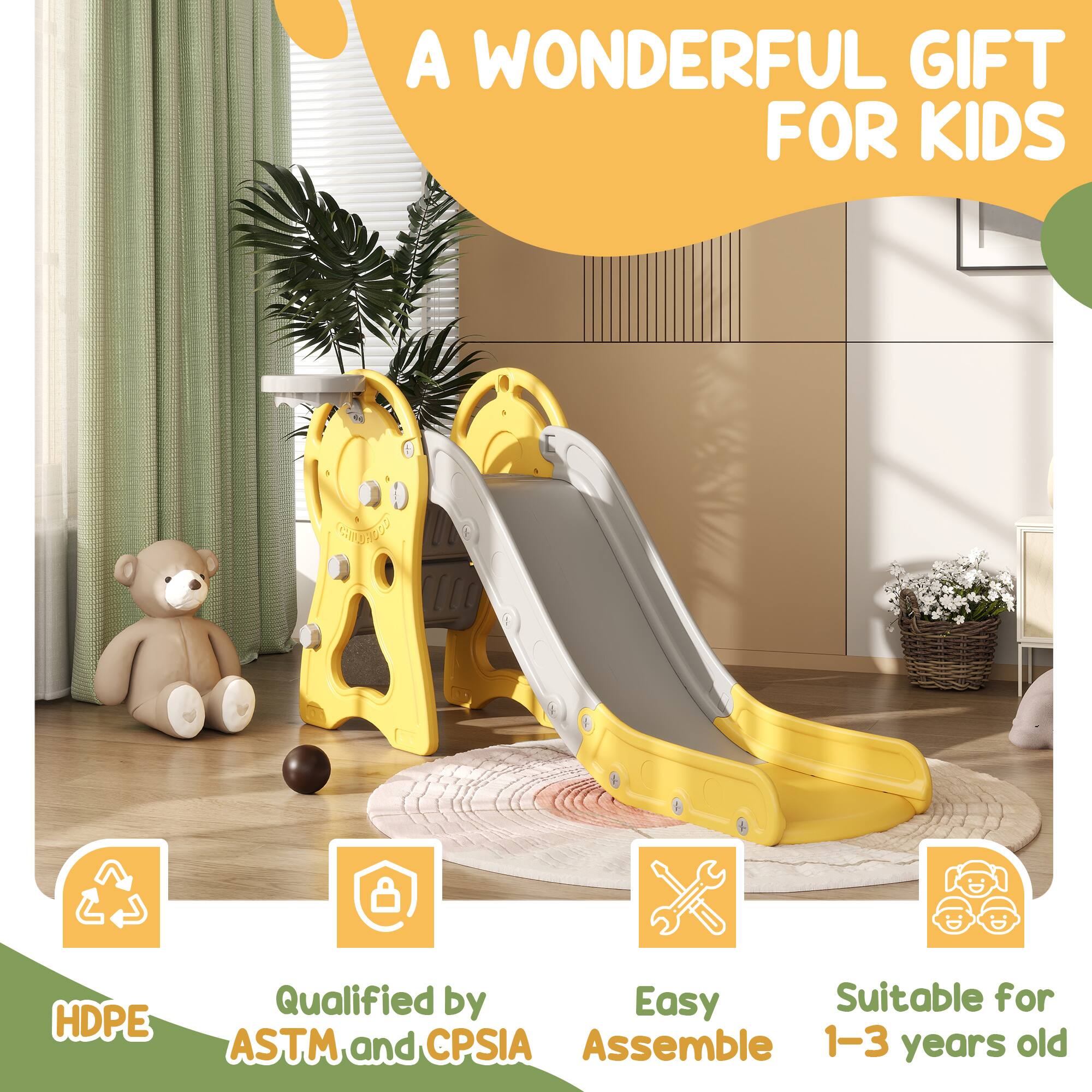 A WONDERFUL GIFT FOR KIDS

HDPE
Qualified by ASTM and CPSIA
Easy Assemble
Suitable for 1-3 years old