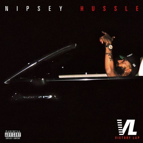 NIPSEY HUSSLE  
PARENTAL ADVISORY EXPLICIT CONTENT  
VICTORY LAP
