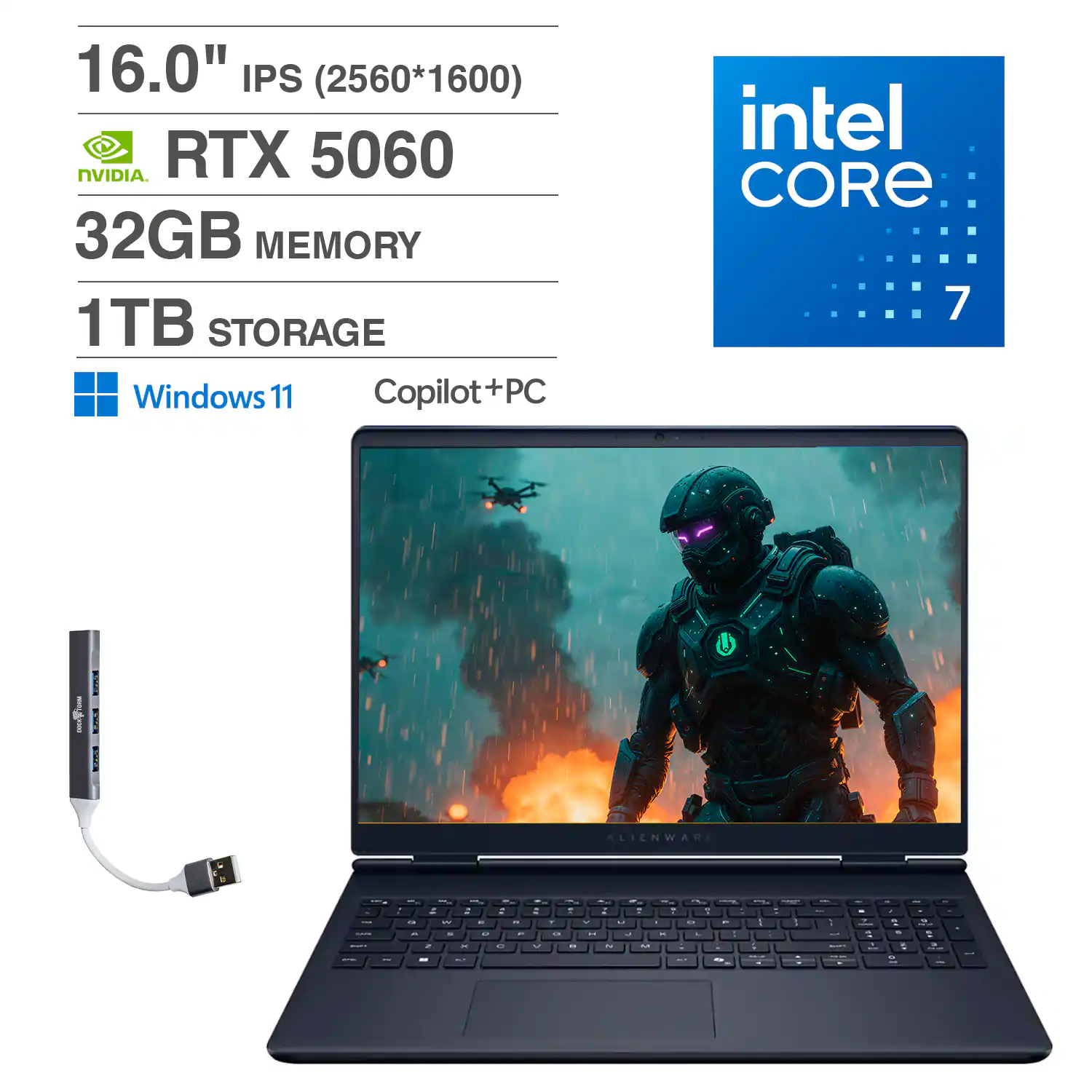 16.0" IPS (2560*1600)  
NVIDIA RTX 5060  
32GB MEMORY  
1TB STORAGE  
Windows 11  
Copilot+PC  
intel CORE 7  
ALIENWARE