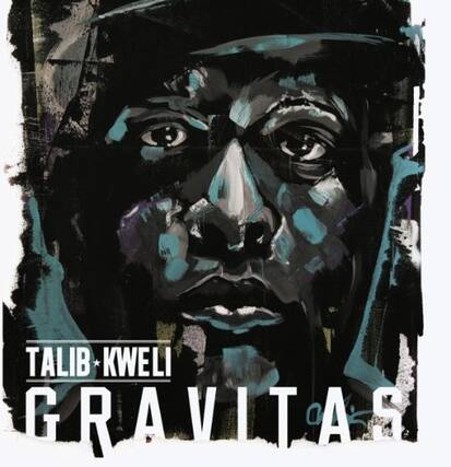 TALIB KWELI
GRAVITAS