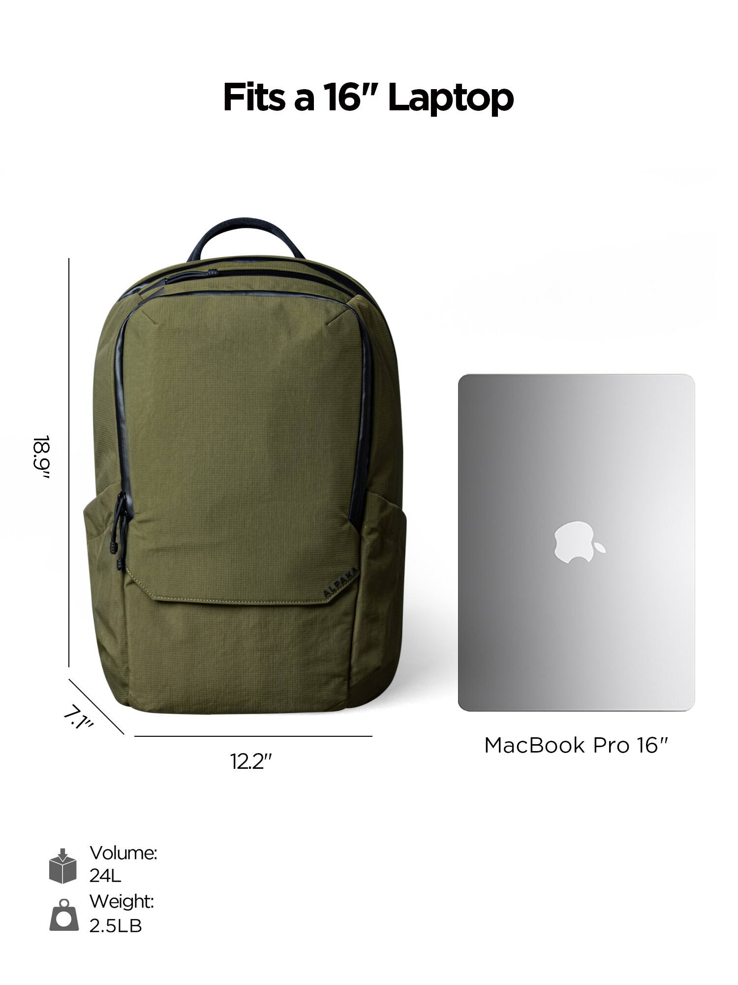 Fits a 16" Laptop  
18.9"  
7.1"  
12.2"  
MacBook Pro 16"  
Volume: 24L  
Weight: 2.5LB