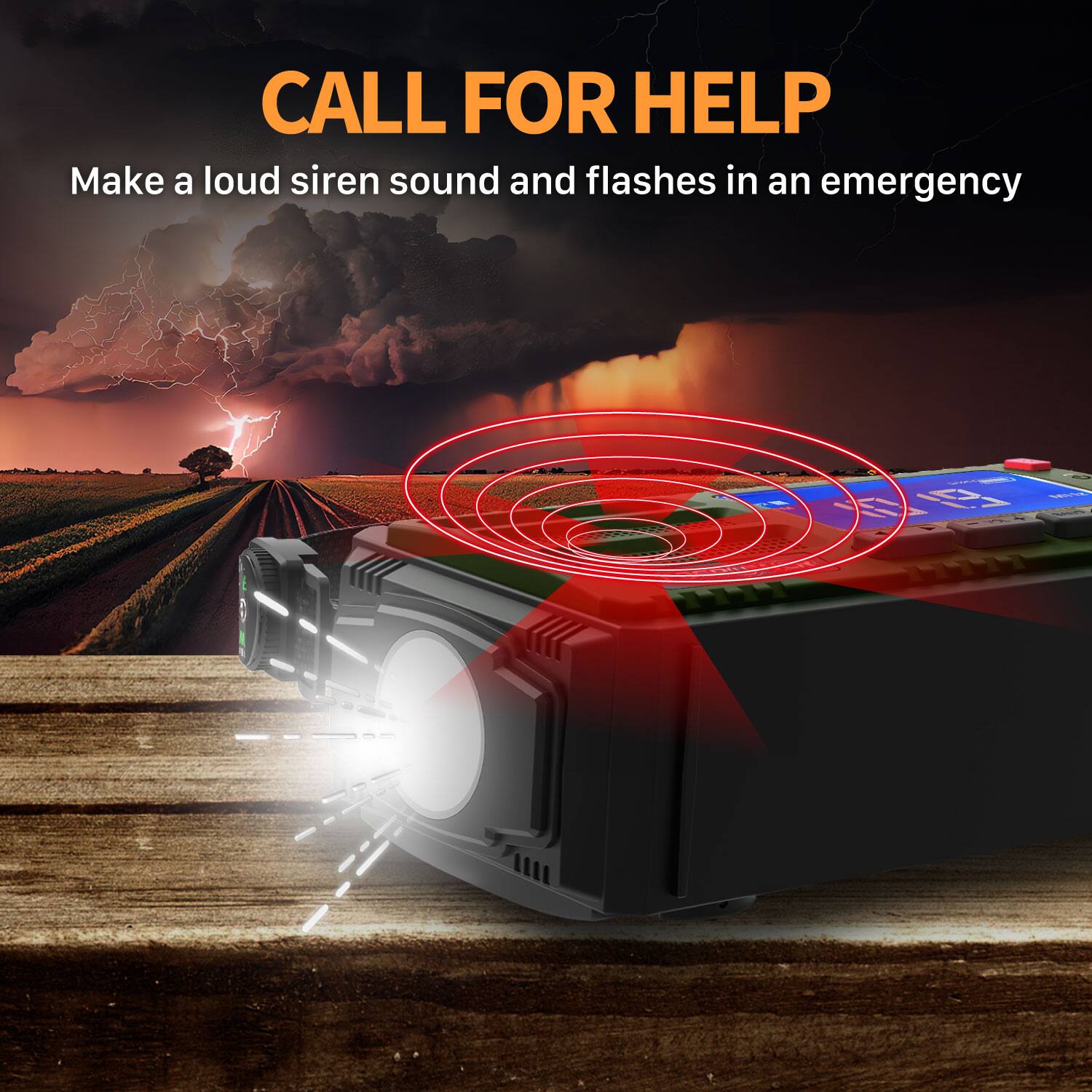 CALL FOR HELP  
Make a loud siren sound and flashes in an emergency