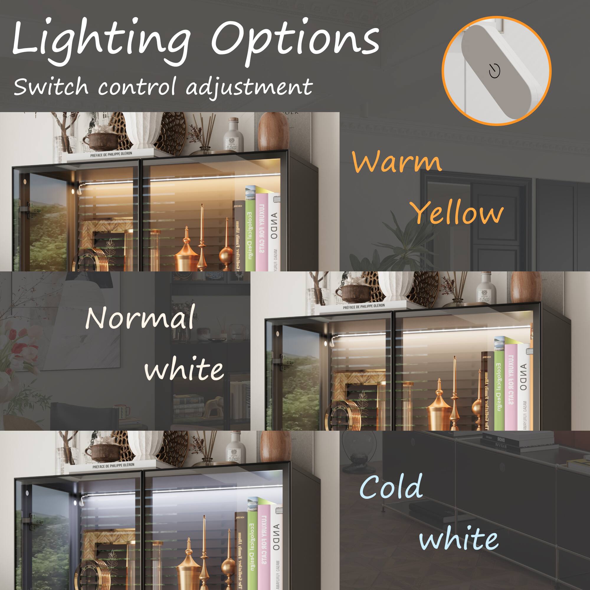 Lighting Options Switch control adjustment
Warm Yellow
Normal white
Cold white