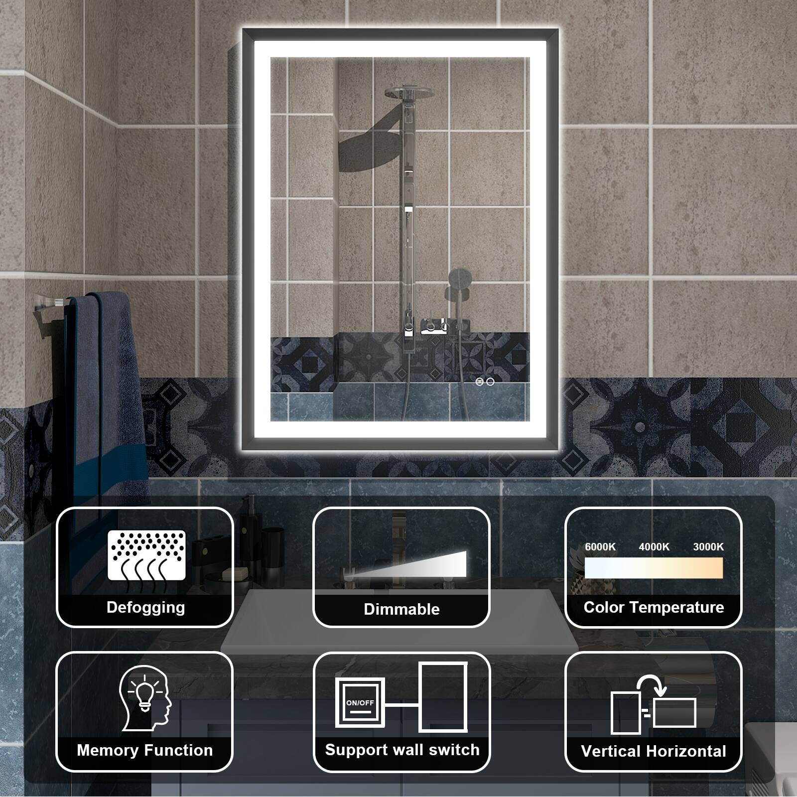 6000K 4000K 3000K  
Defogging  
Dimmable  
Color Temperature  
ON/OFF  
Memory Function  
Support wall switch  
Vertical Horizontal