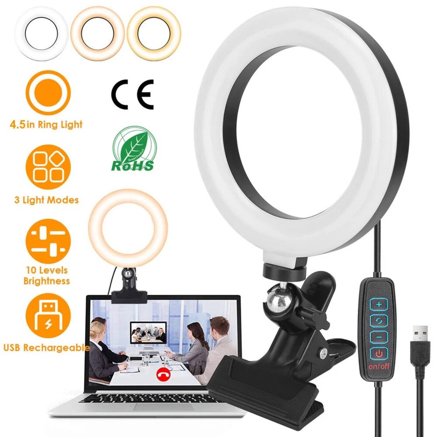4.5in Ring Light  
CE ROHS  
3 Light Modes  
10 Levels Brightness  
USB Rechargeable  
on/off