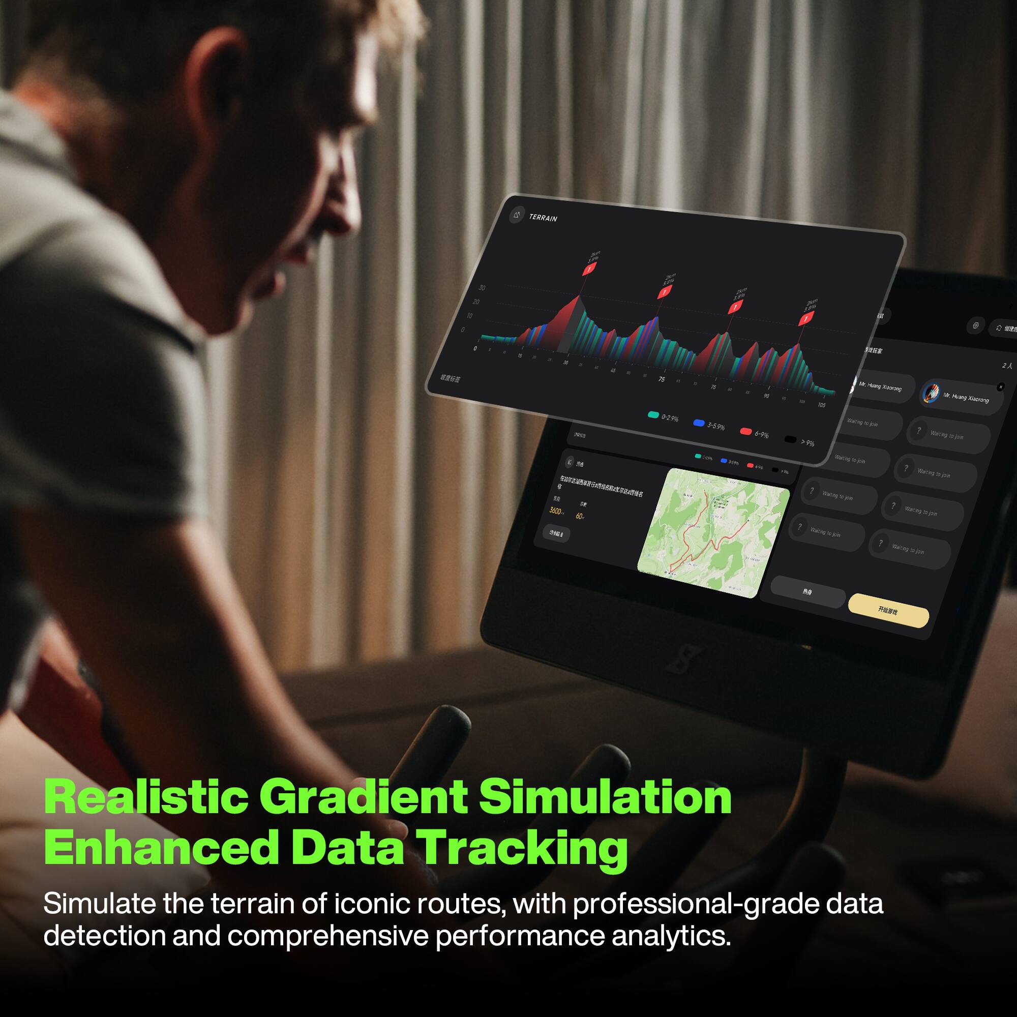 Realistic Gradient Simulation Enhanced Data Tracking

Simulate the terrain of iconic routes, with professional-grade data detection and comprehensive performance analytics.