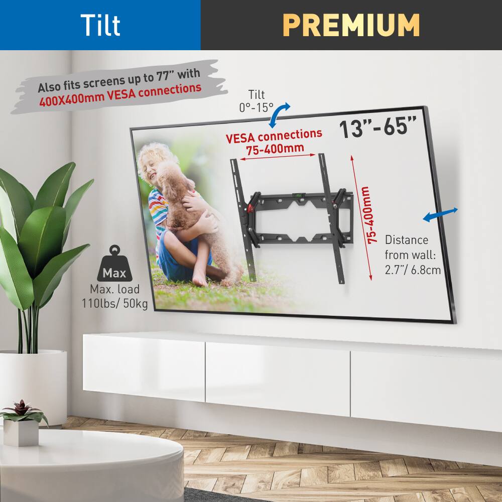 Tilt PREMIUM to 77" with 400X400mm VESA connections. Also fits screens up to 77" with 400X400mm VESA connections. Tilt 0°-15°. VESA connections 75-400mm. 13"-65". Distance from wall: Max 2.7"/ 6.8cm. Max. load 110lbs/ 50kg.