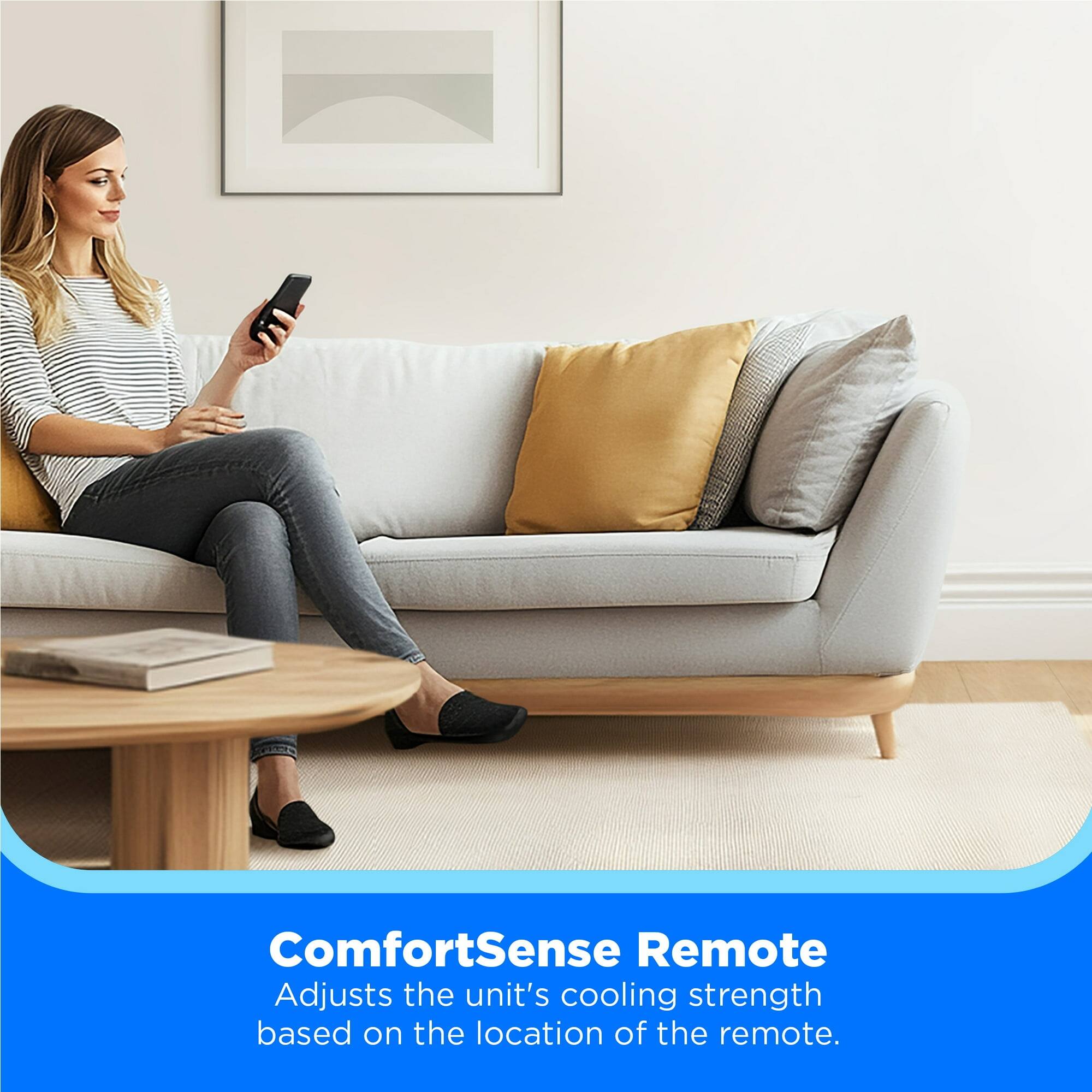 ComfortSense Remote  
Adjusts the unit's cooling strength based on the location of the remote.