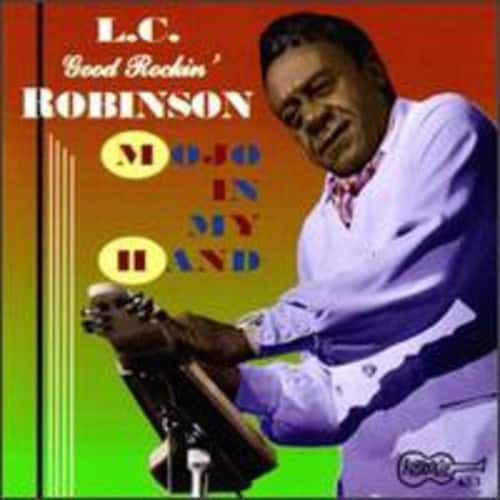 "L.C. ""Good Rockin'"" Robinson - Mojo in My Hand   - COMPACT DISCS [CD]" price history on PriceWatchPro