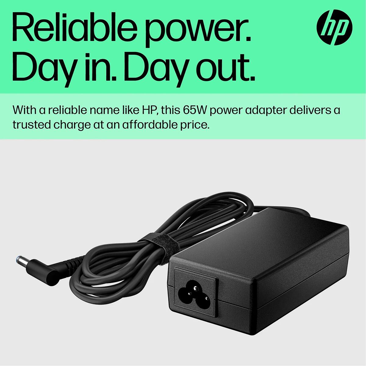 Reliable power.  
Day in. Day out.  

With a reliable name like HP, this 65W power adapter delivers a trusted charge at an affordable price.