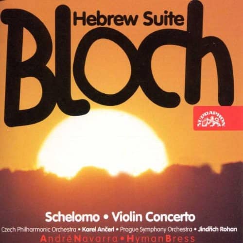 Bloch / Navarra / Bress / Ancerl / Rohan - Hebrew Suite / Schelomo / Concerto for Violin  - COMPACT DISCS