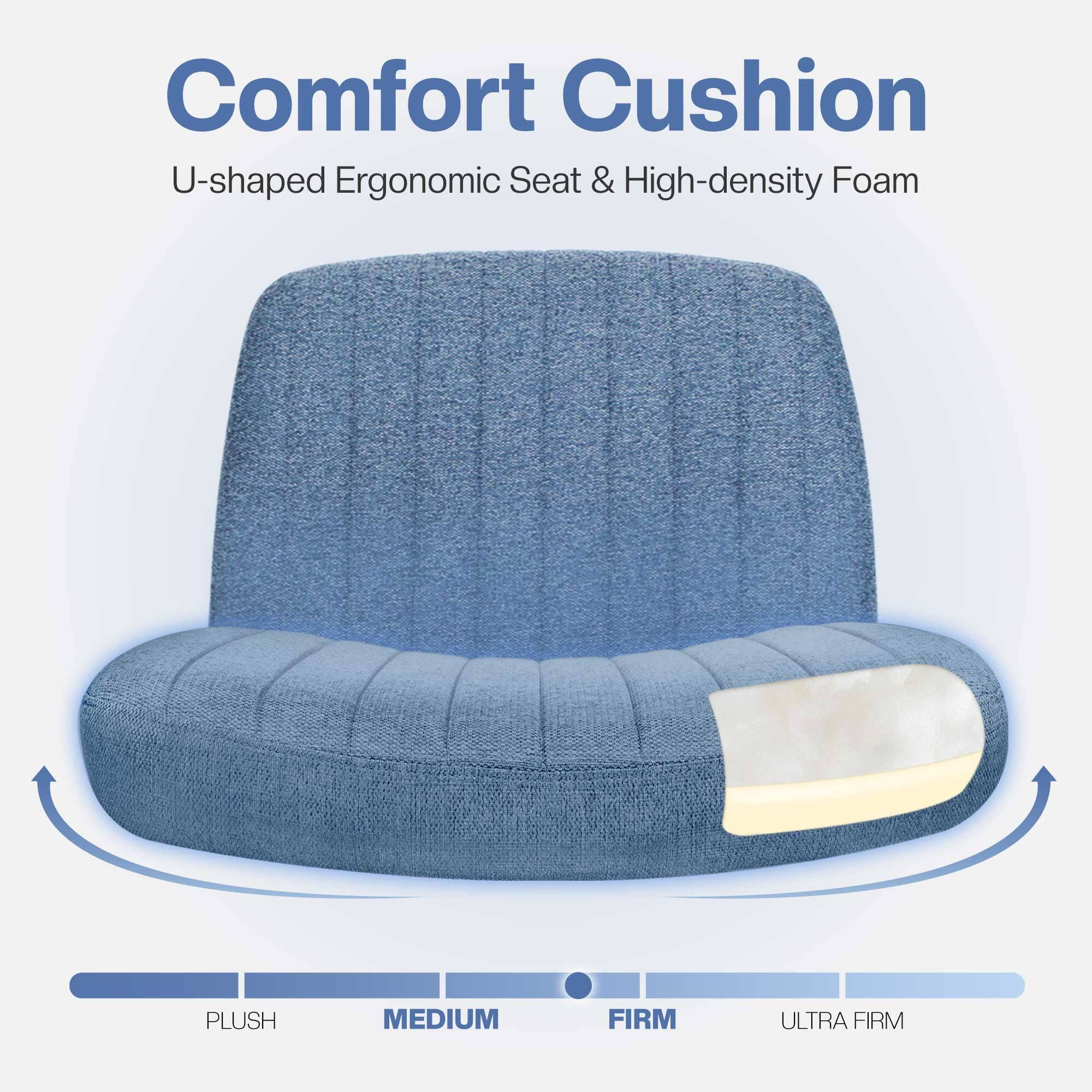 Comfort Cushion  
U-shaped Ergonomic Seat & High-density Foam  

PLUSH  
MEDIUM  
FIRM  
ULTRA FIRM