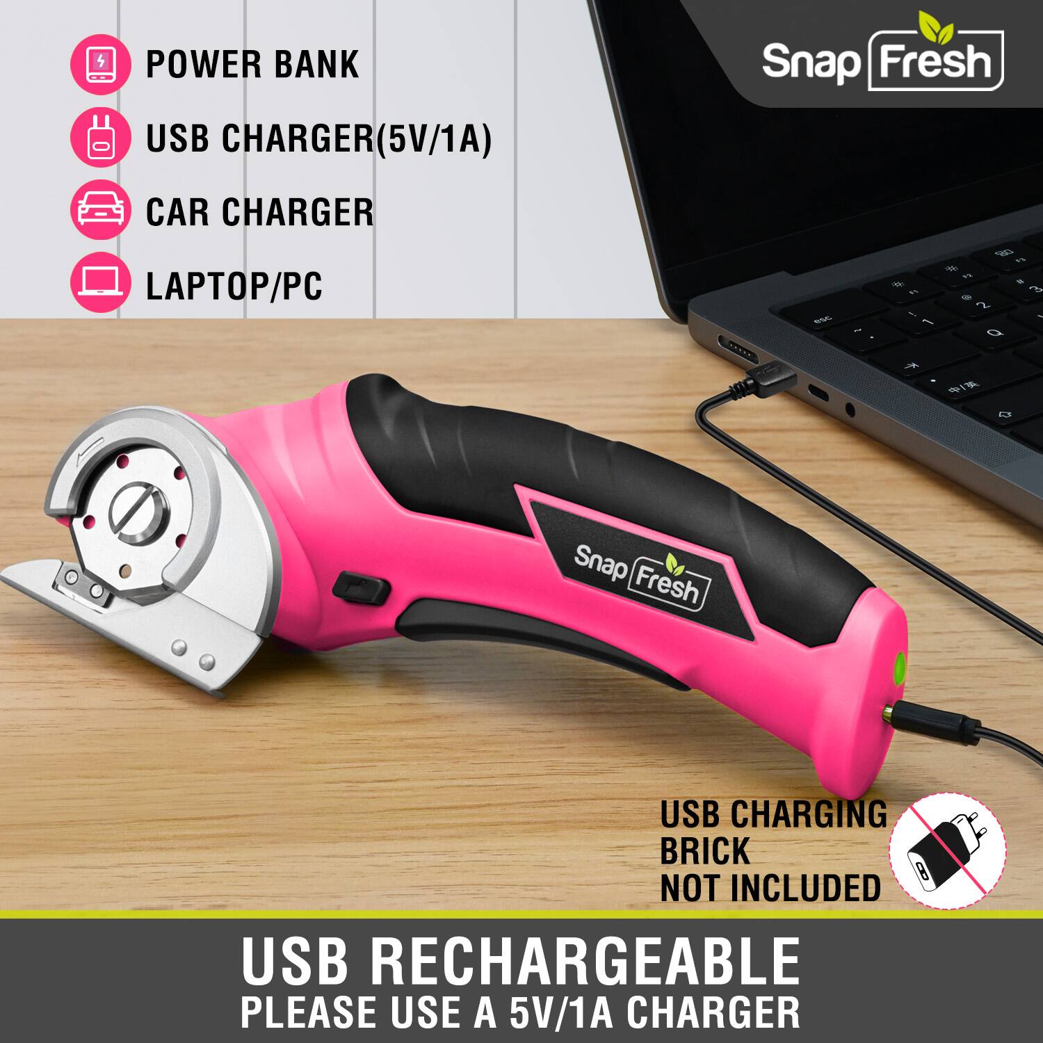Sure, here is the corrected and grouped text from the image:

---

**Snap Fresh**

**POWER BANK**  
**USB CHARGER (5V/1A)**  
**CAR CHARGER**  
**LAPTOP/PC**

---

**USB RECHARGEABLE**  
**PLEASE USE A 5V/1A CHARGER**

---

**USB CHARGING BRICK NOT INCLUDED**

---