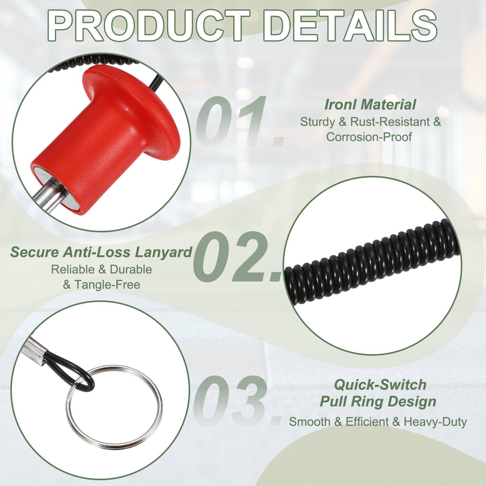 PRODUCT DETAILS

01. Iron Material
Sturdy & Rust-Resistant & Corrosion-Proof

02. Secure Anti-Loss Lanyard
Reliable & Durable & Tangle-Free

03. Quick-Switch Pull Ring Design
Smooth & Efficient & Heavy-Duty