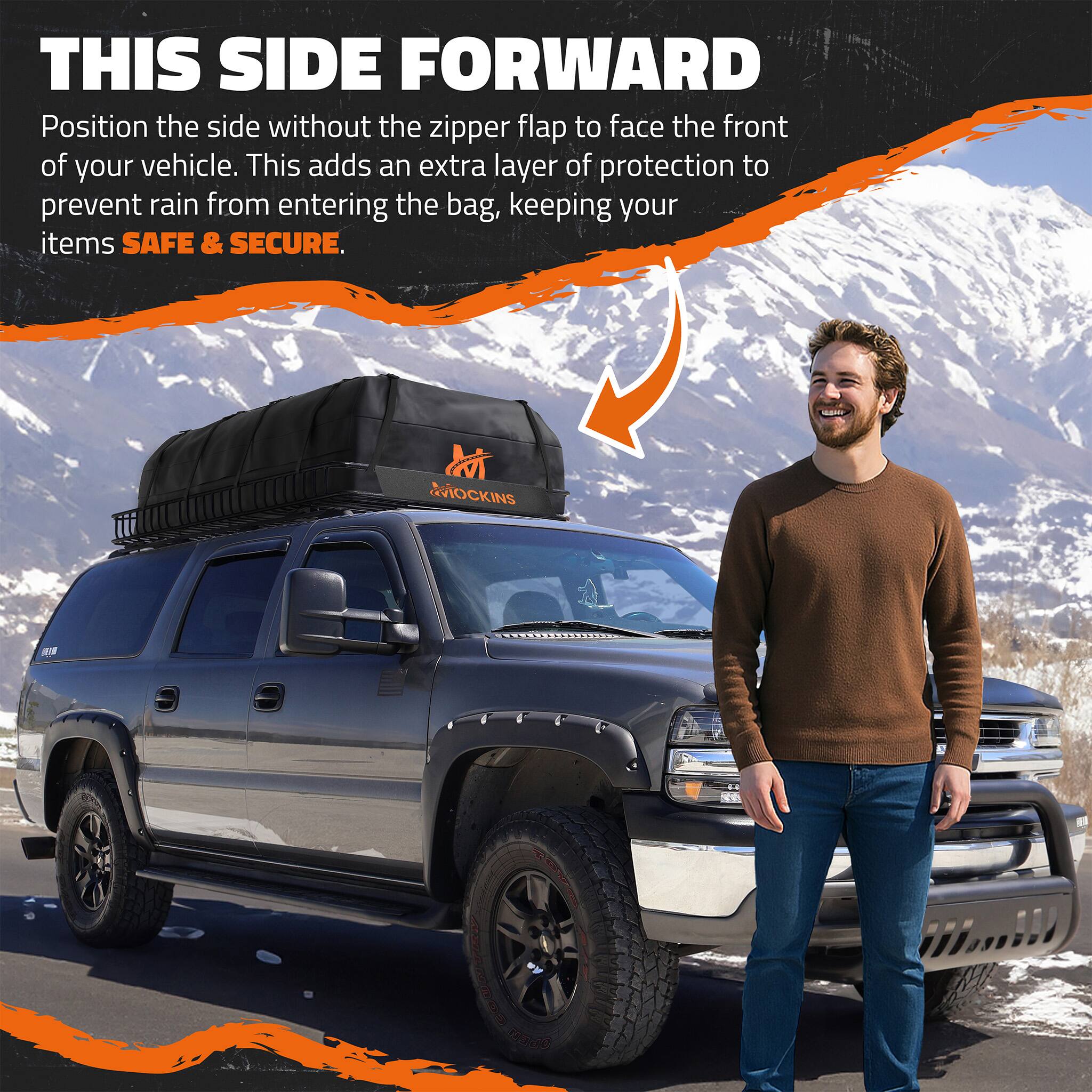 THIS SIDE FORWARD  
Position the side without the zipper flap to face the front of your vehicle. This adds an extra layer of protection to prevent rain from entering the bag, keeping your items SAFE & SECURE.