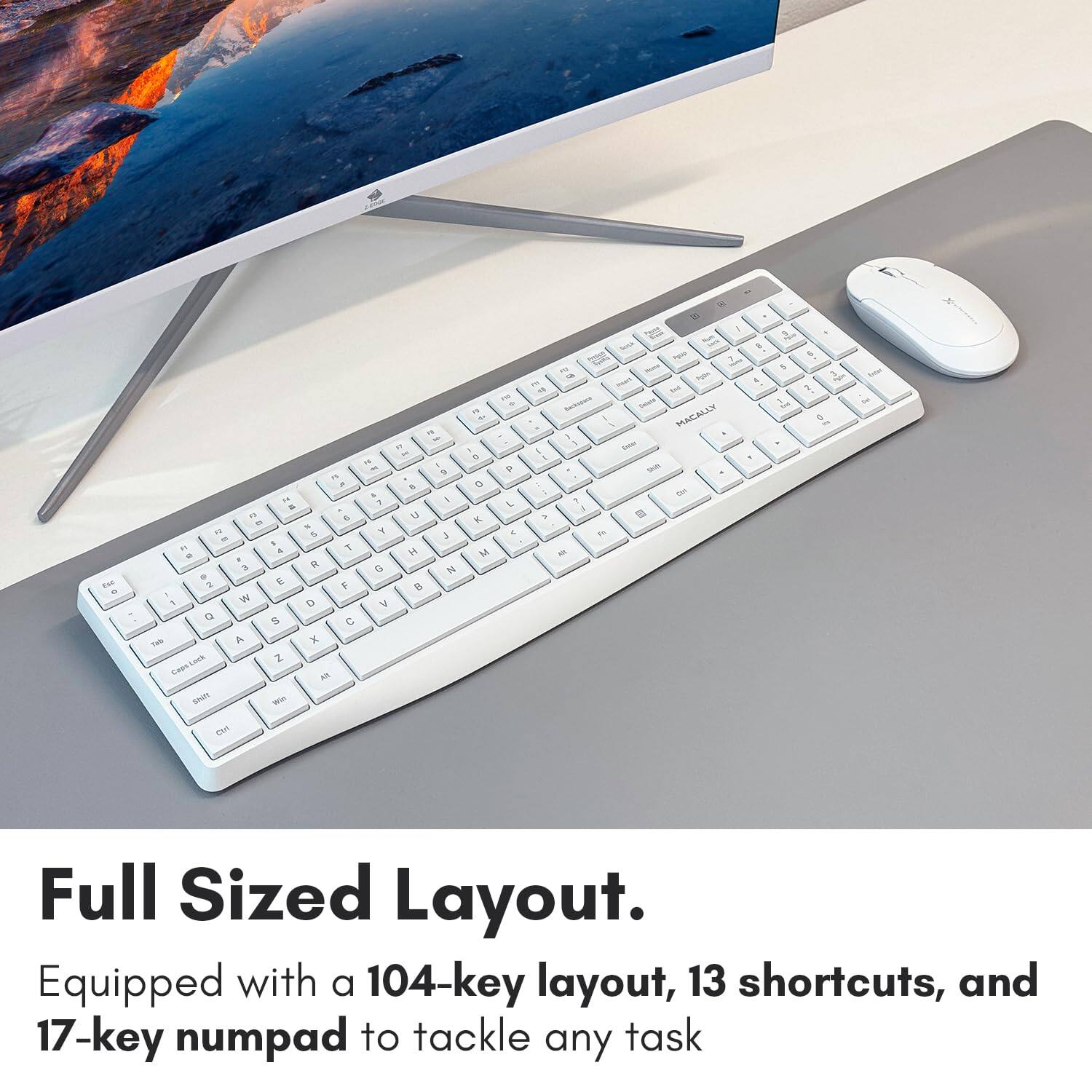Full Sized Layout.  
Equipped with a 104-key layout, 13 shortcuts, and 17-key numpad to tackle any task