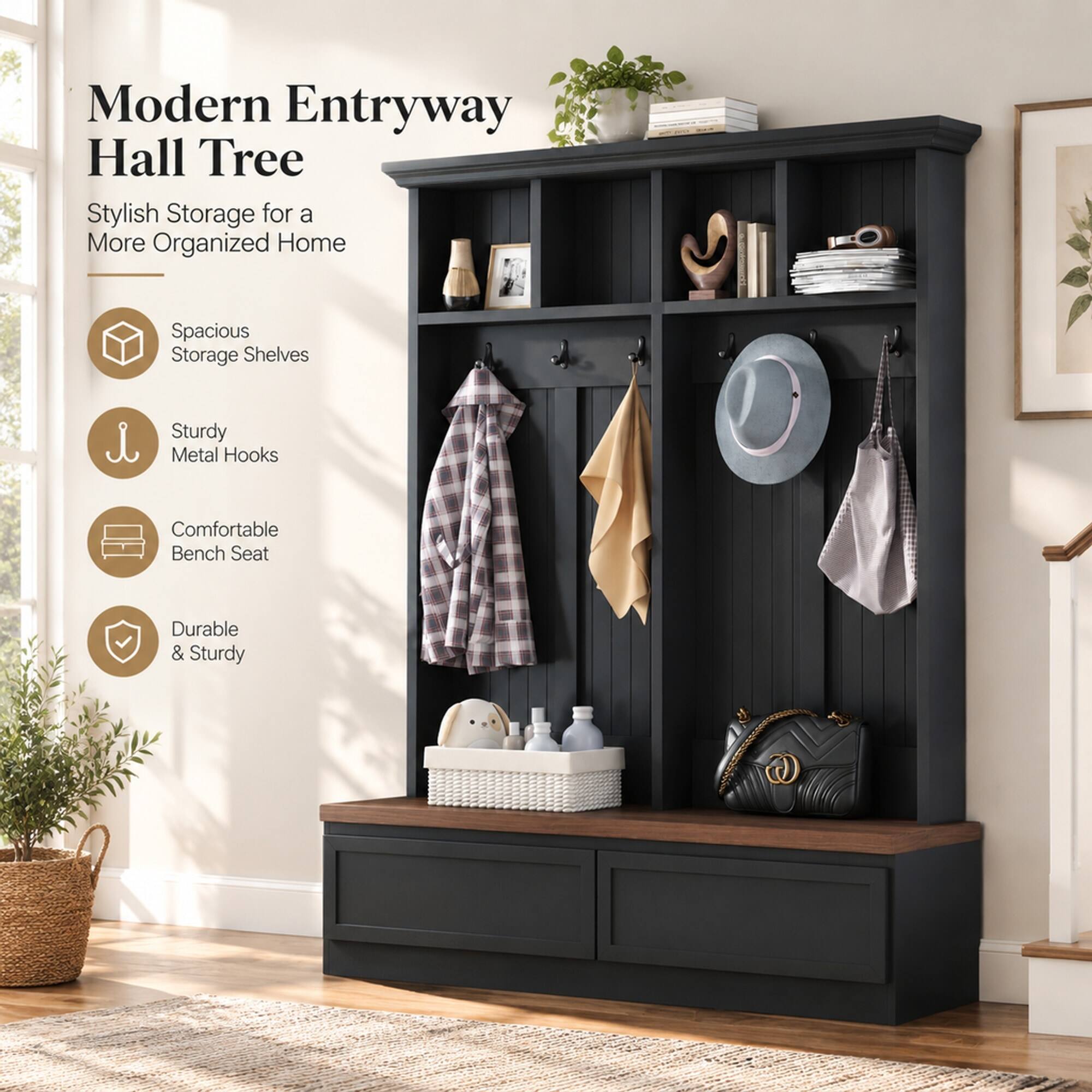 Modern Entryway Hall Tree  
Stylish Storage for a More Organized Home

- Spacious Storage Shelves
- Sturdy Metal Hooks
- Comfortable Bench Seat
- Durable & Sturdy