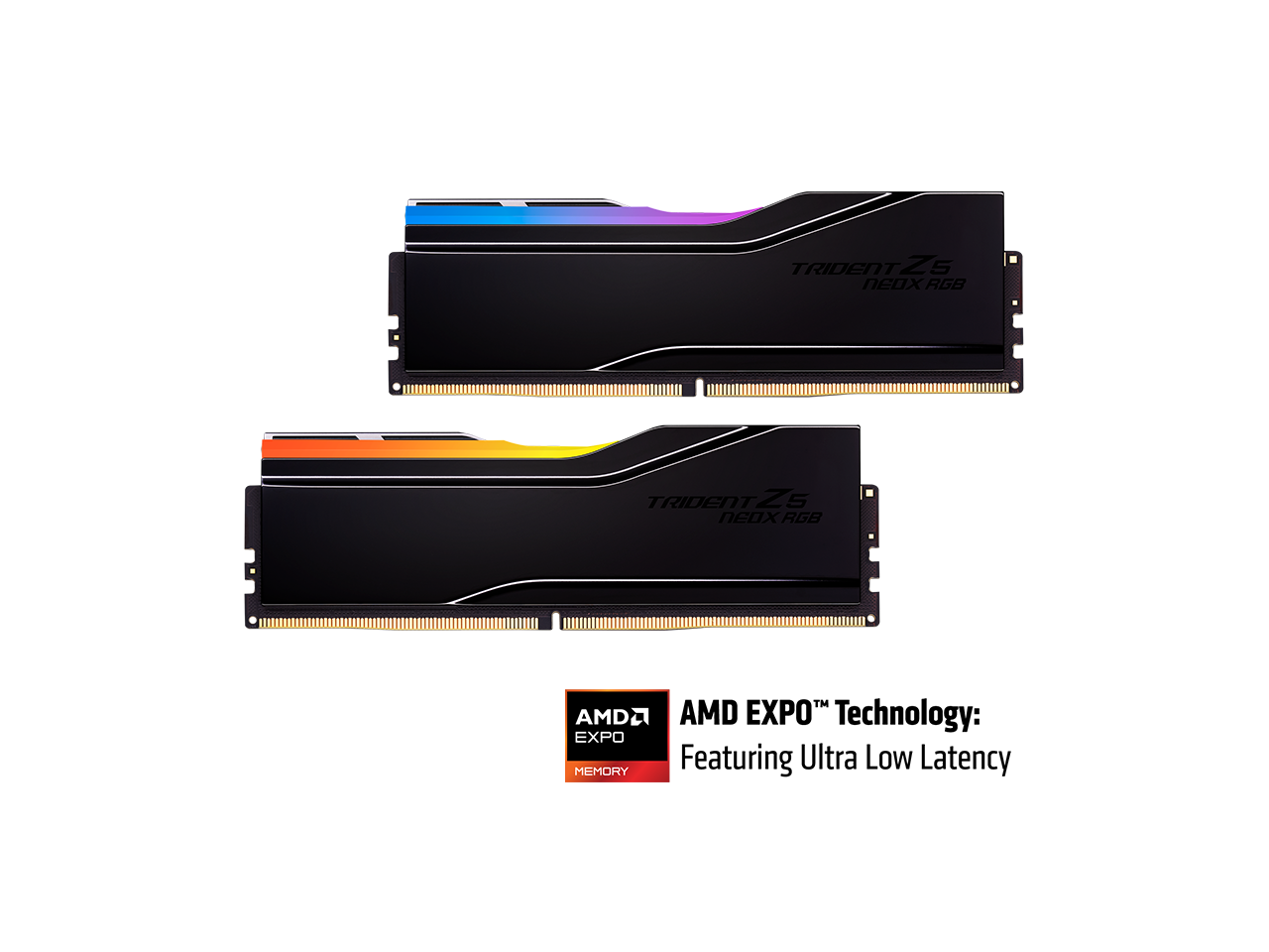TRIDENT Z6 NeoX RGB  
TRIDENT Z6 NeoX RGB  
AMD EXPO MEMORY