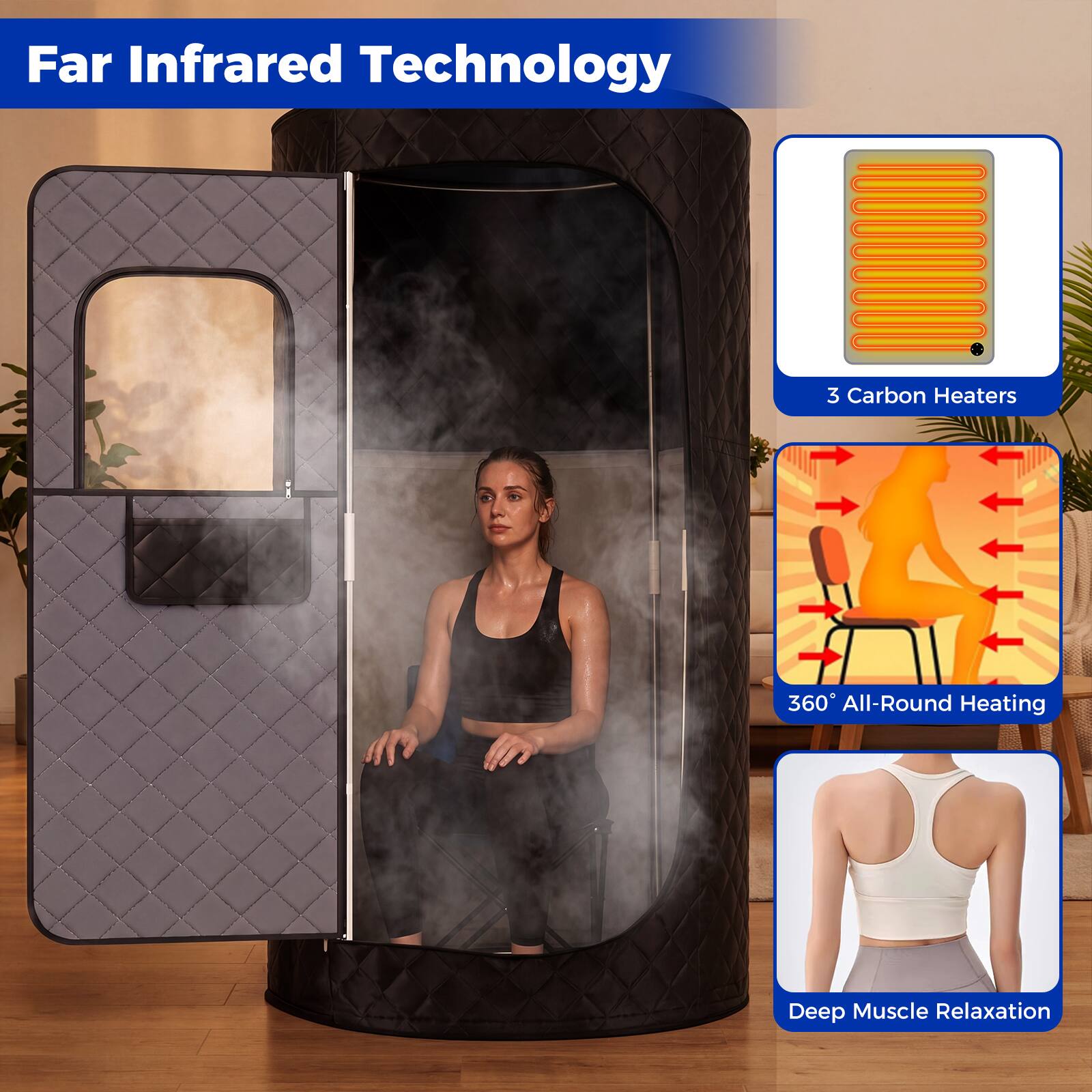 Far Infrared Technology  
3 Carbon Heaters  
360° All-Round Heating  
Deep Muscle Relaxation