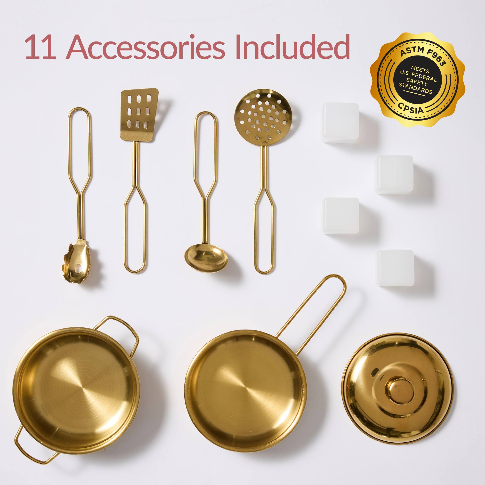 11 Accessories Included ASTM F963 U.S. MEETS SAFETY FEDERAL STANDARDS CPSIA