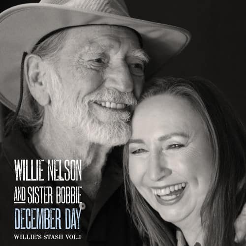 WILLIE NELSON AND SISTER BOBBIE  
DECEMBER DAY  
WILLIE'S STASH VOL.1