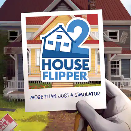 2 HOUSE FLIPPER
MORE THAN JUST A SIMULATOR