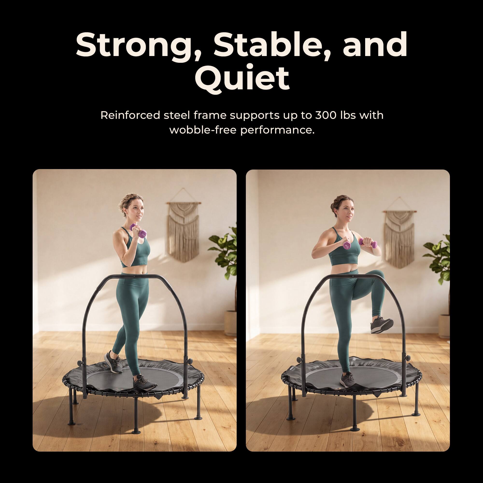 Strong, Stable, and Quiet

Reinforced steel frame supports up to 300 lbs with wobble-free performance.