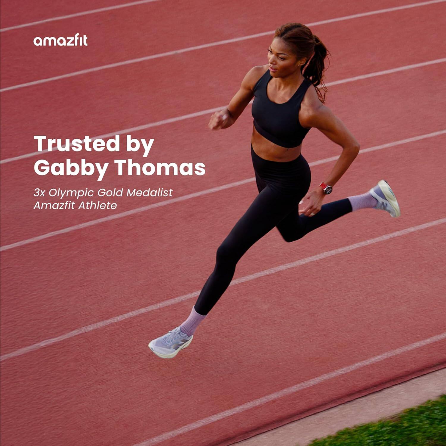 amazfit

Trusted by Gabby Thomas

3x Olympic Gold Medalist  
Amazfit Athlete