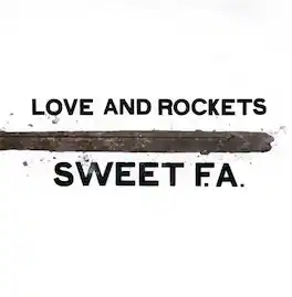 Love and Rockets - Sweet F.a. - VINYL LP