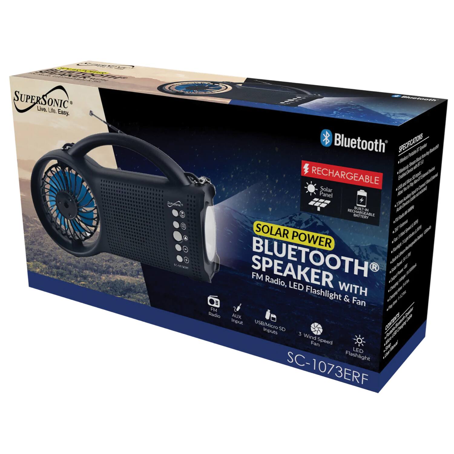 Sure, here is the corrected and grouped text from the image:

---

**SUPERSONIC**  
Live. Life. Easy.

**SOLAR POWER BLUETOOTH SPEAKER**  
FM Radio, LED Flashlight & Fan

**Bluetooth**  
**RECHARGEABLE**  
- Solar Panel  
- Built-in Rechargeable Battery

**SPECIFICATIONS**  
- AUX Input  
- USB/Micro SD Inputs  
- 3 Wind Speed Fan  
- LED Flashlight  
- FM Radio  

**SC-1073ERF**

---

This text is organized to reflect the product's features and specifications as shown on the packaging.