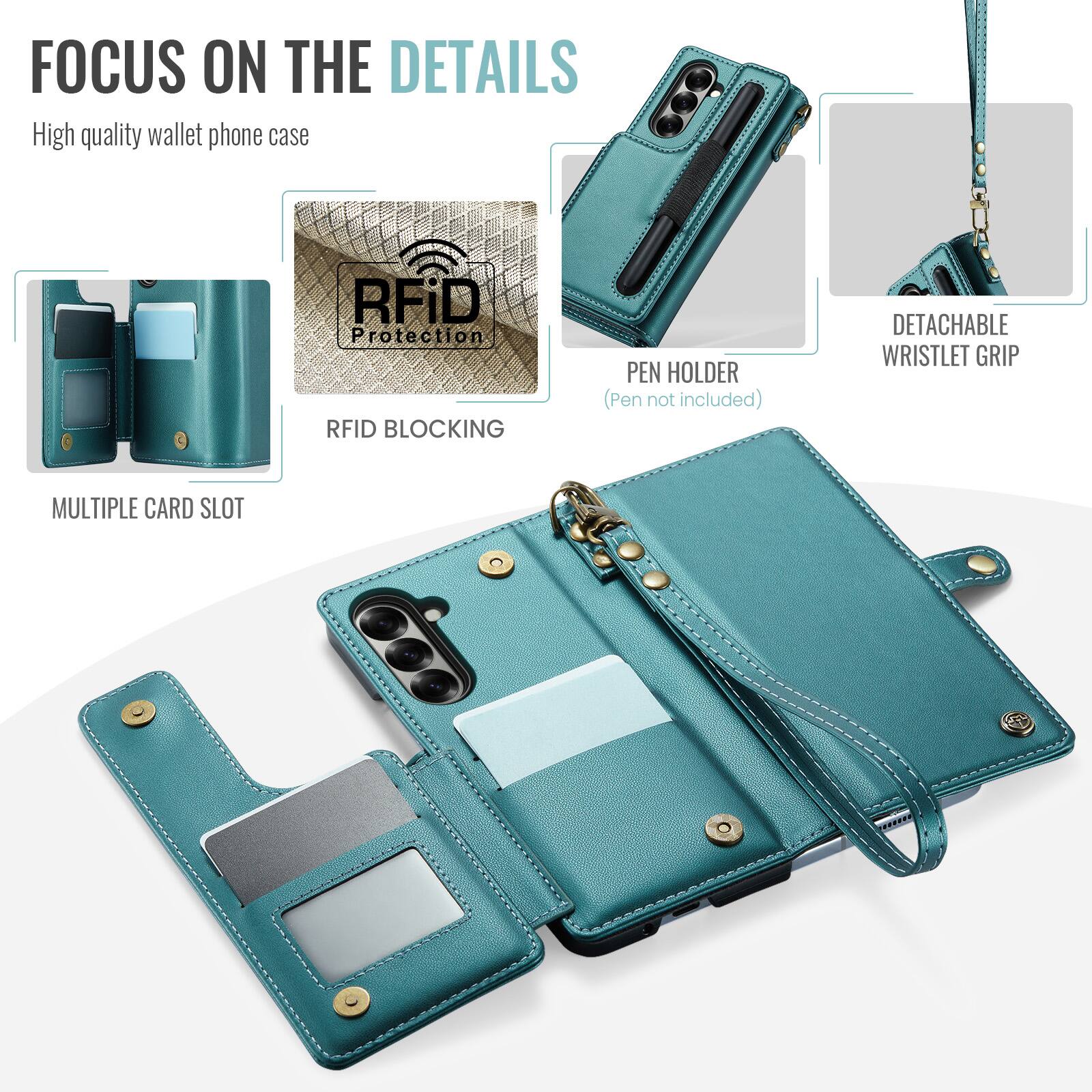 FOCUS ON THE DETAILS  
High quality wallet phone case  

RFID Protection  
RFID BLOCKING  

PEN HOLDER (Pen not included)  

DETACHABLE WRISTLET GRIP  

MULTIPLE CARD SLOT
