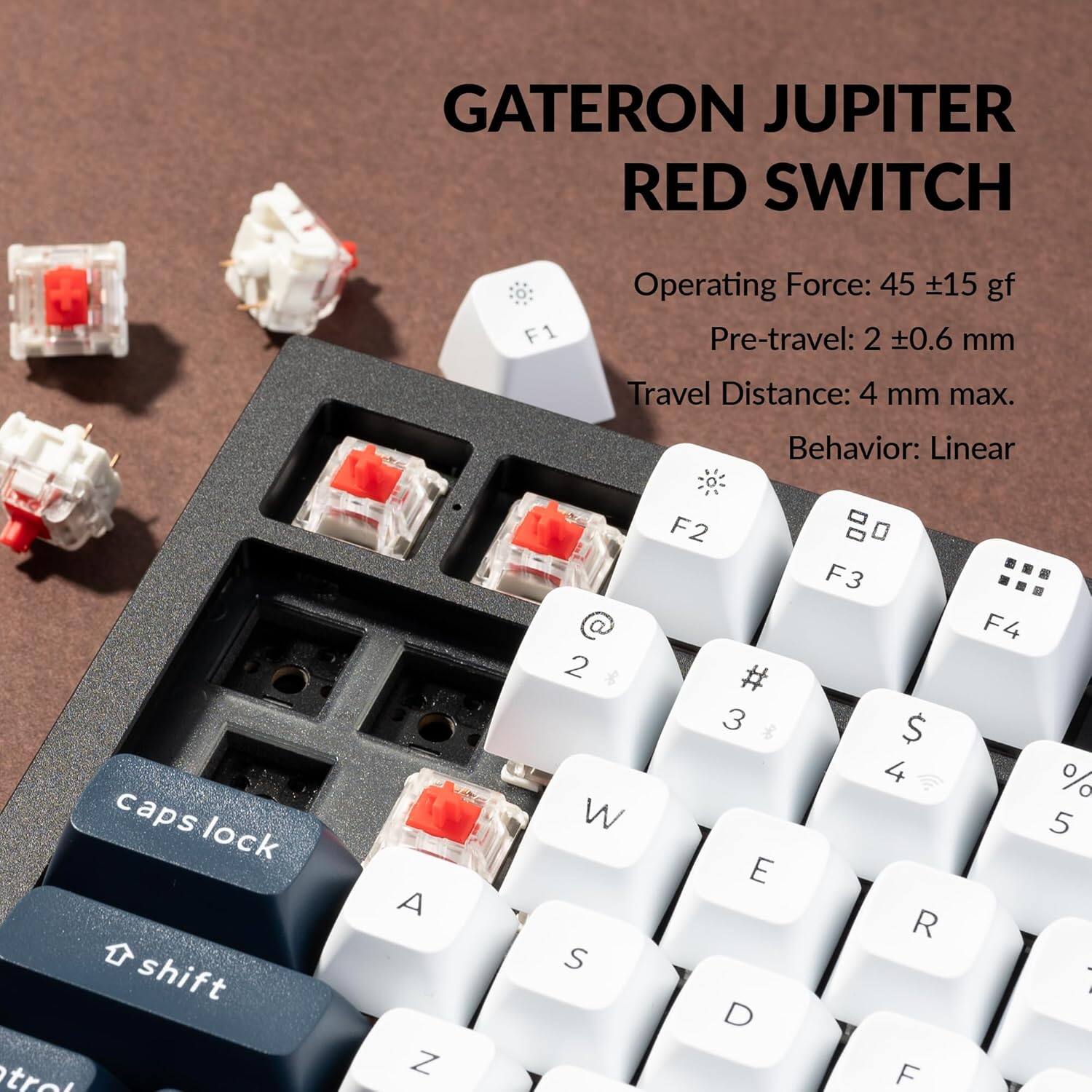 Gateron Jupiter Red Switch: Operating Force: 45 15 gf Pre-travel: 2 0.6 mm Travel Distance: 4 mm max. Behavior: Linear C caps lock shift tre A Z 2 * W S F2 # 3 E D 0 F3 $ 4 R F F4 % 5 1