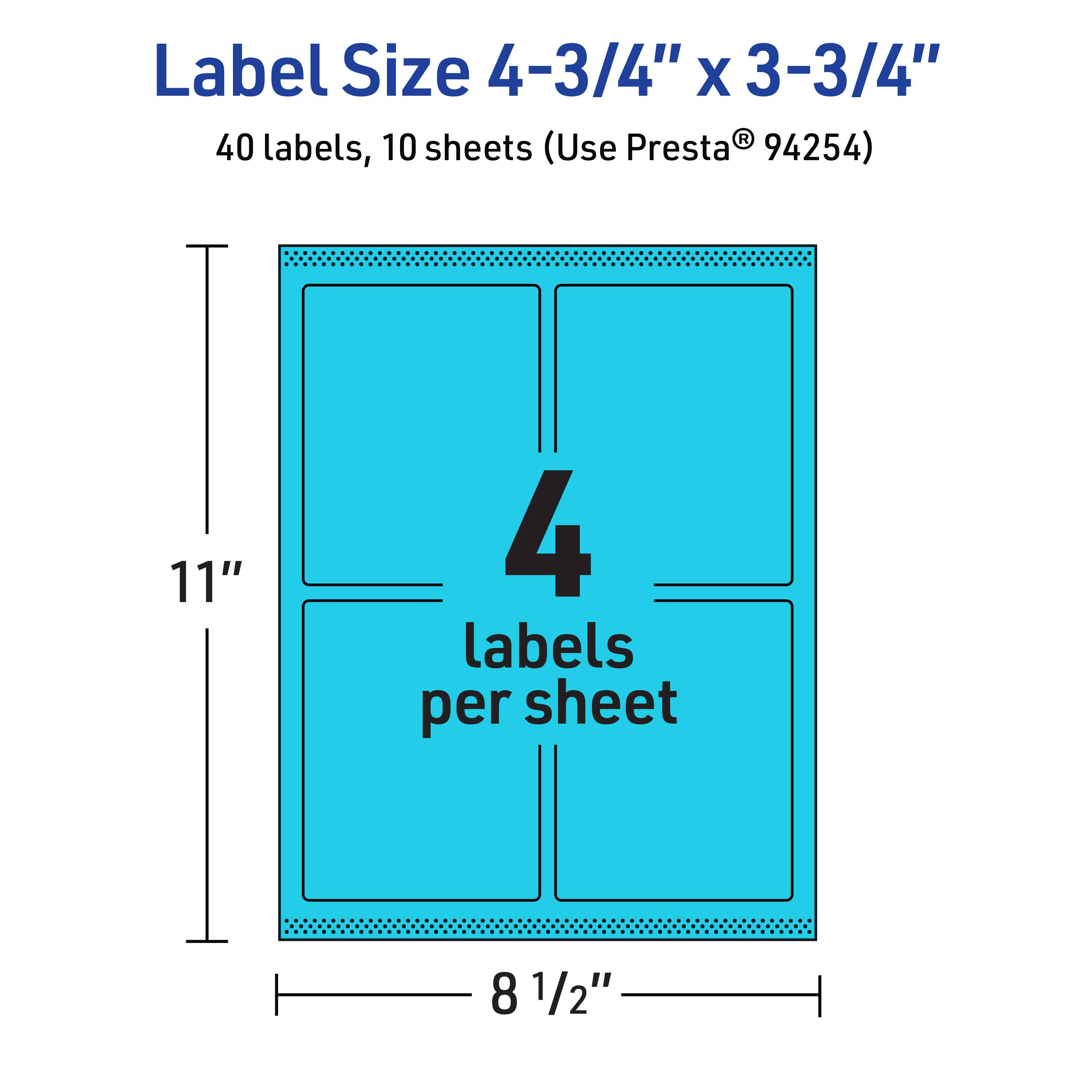 Label Size 4-3/4" x 3-3/4"  
40 labels, 10 sheets (Use Presta® 94254)  
11" x 8 1/2"  
4 labels per sheet