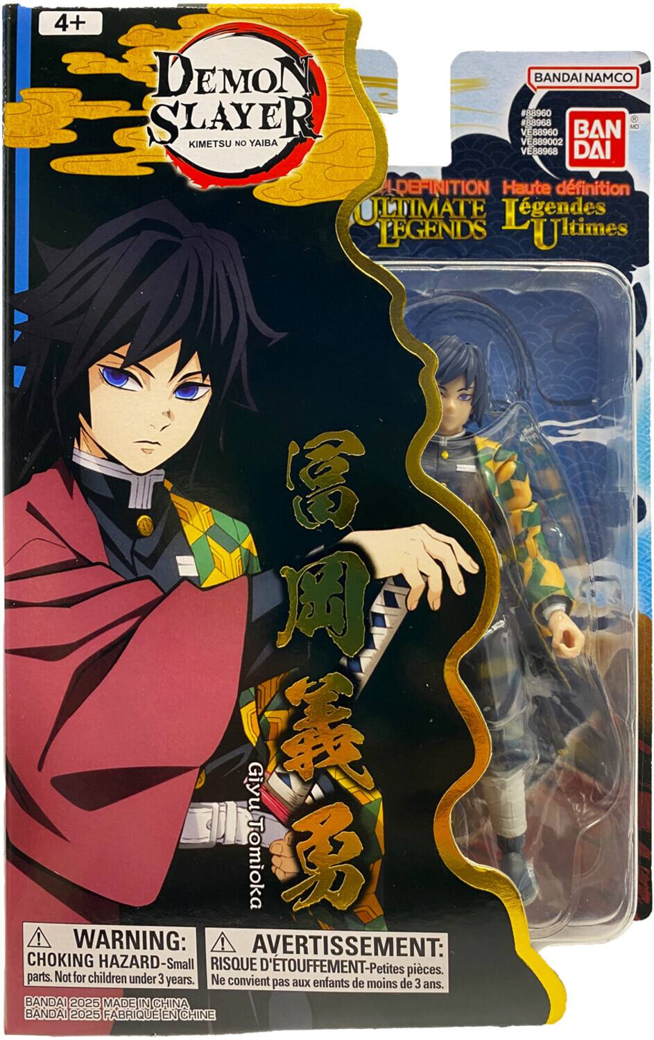 Sure, here is the corrected and grouped text from the image:

---

**4+**

**DEMON SLAYER**  
*KIMETSU NO YAIBA*

**ULTIMATE LEGENDS**  
*Haute définition*  
*Légendes Ultimes*

**Giyu Tomioka**

**BANDAI NAMCO**

**#88960**  
**VE88960**  
**VE889002**  
**VE88968**

**WARNING:**  
*CHOKING HAZARD - Small parts. Not for children under 3 years.*

**AVERTISSEMENT:**  
*RISQUE D'ÉTOUFFEMENT - Petites pièces. Ne convient pas aux enfants de moins de 3 ans.*

**BANDAI 2025 MADE IN CHINA**  
**BANDAI 2025 FABRIQUÉ EN CHINE**

---