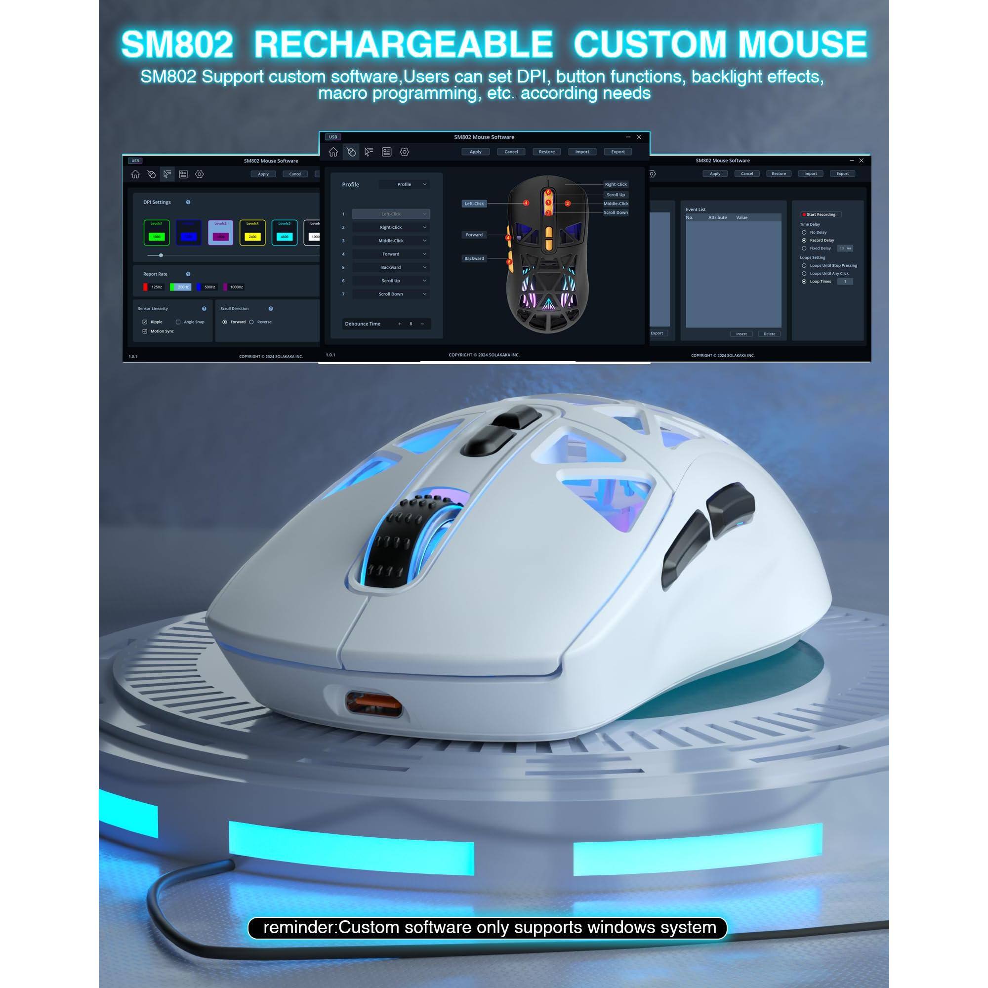 SM802 RECHARGEABLE CUSTOM MOUSE

SM802 Support custom software, Users can set DPI, button functions, backlight effects, macro programming, etc. according to needs.

reminder: Custom software only supports windows system