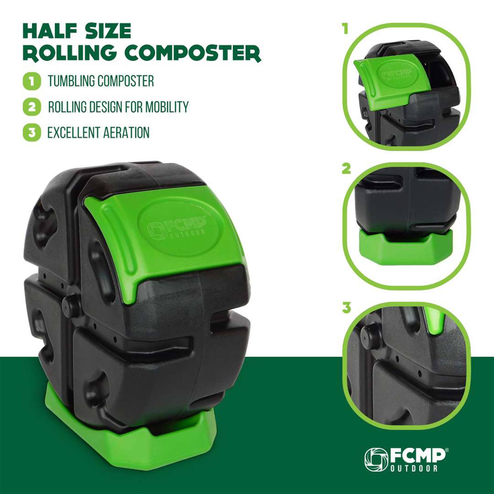 HALF SIZE ROLLING COMPOSTER

1. TUMBLING COMPOSTER
2. ROLLING DESIGN FOR MOBILITY
3. EXCELLENT AERATION

FCMP OUTDOOR