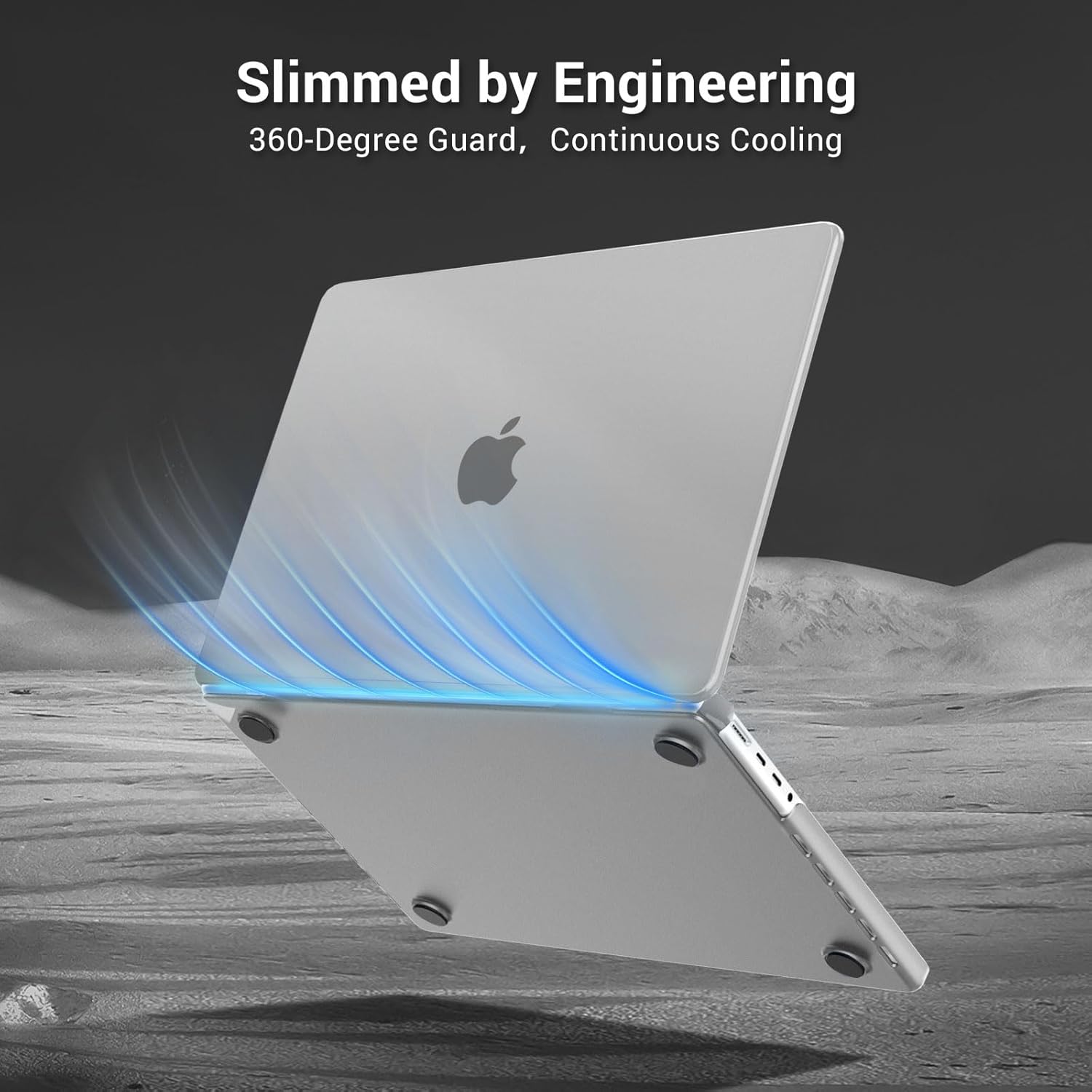 Slimmed by Engineering  
360-Degree Guard, Continuous Cooling