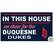 IN THIS HOUSE
we cheer for the
DUQUESNE
DUKES
for use INSIDE or OUTSIDE