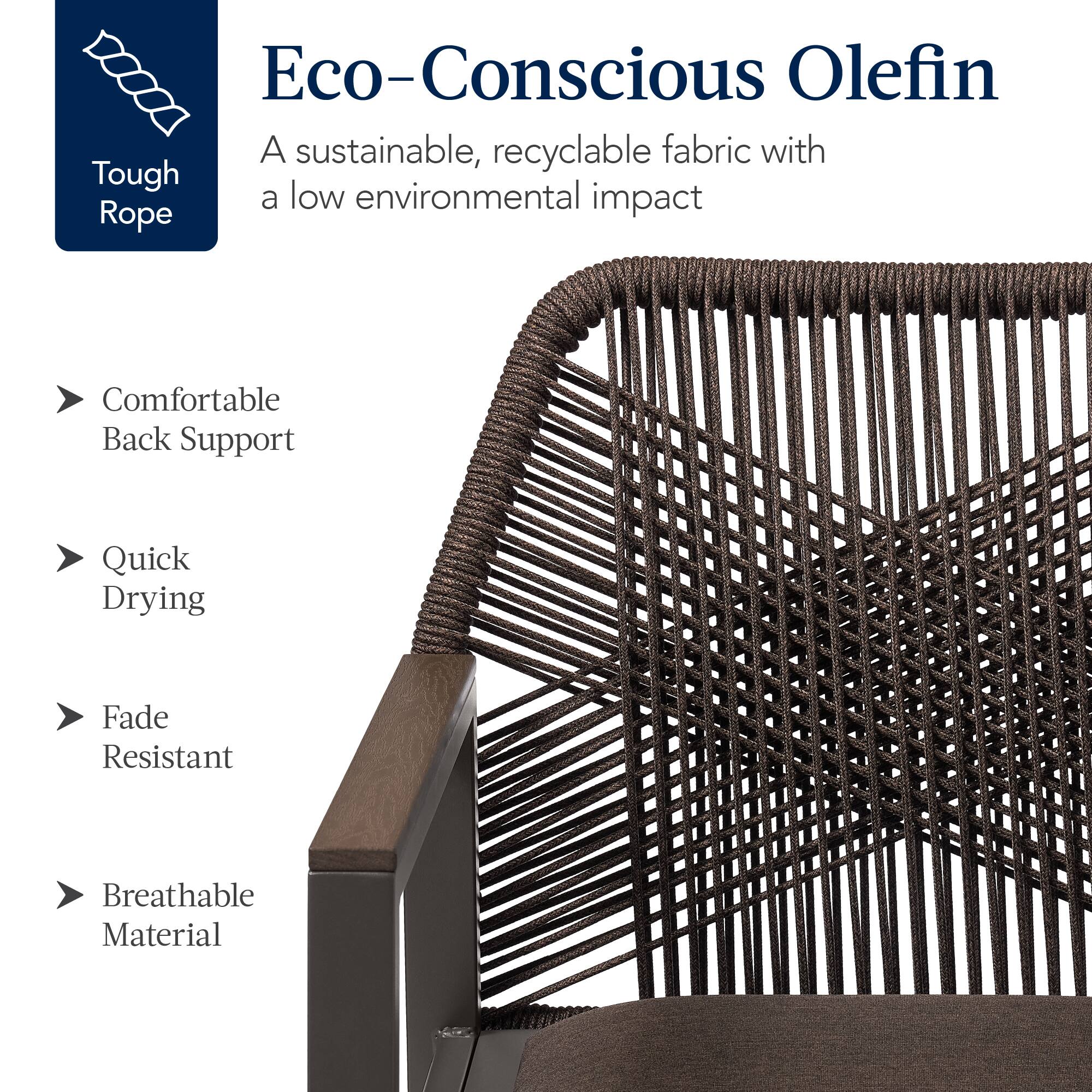 Eco-Conscious Olefin  
A sustainable, recyclable fabric with a low environmental impact  

Tough Rope  

Comfortable Back Support  
Quick Drying  
Fade Resistant  
Breathable Material