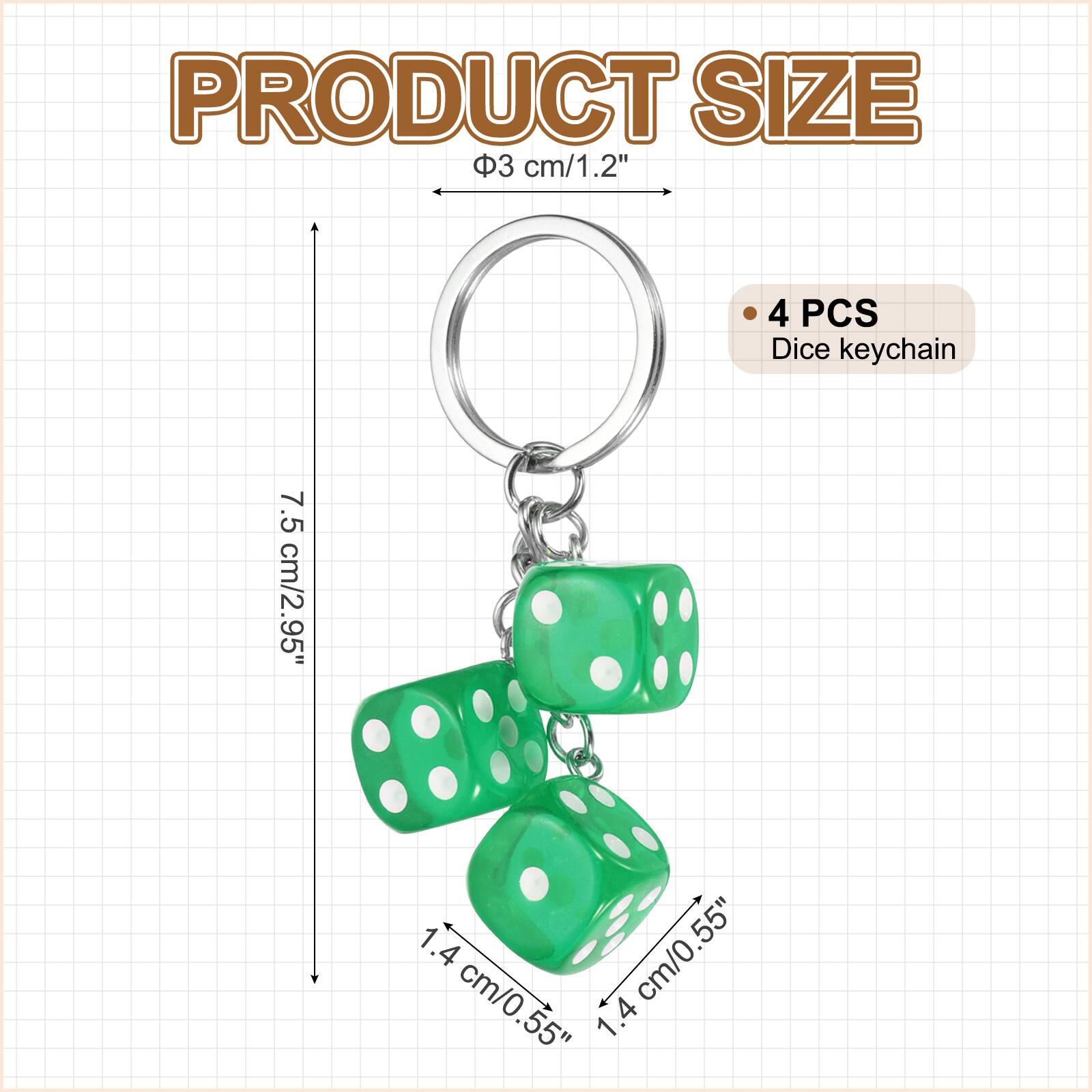 PRODUCT SIZE  
3 cm/1.2"  
7.5 cm/2.95"  
1.4 cm/0.55"  
4 PCS Dice keychain