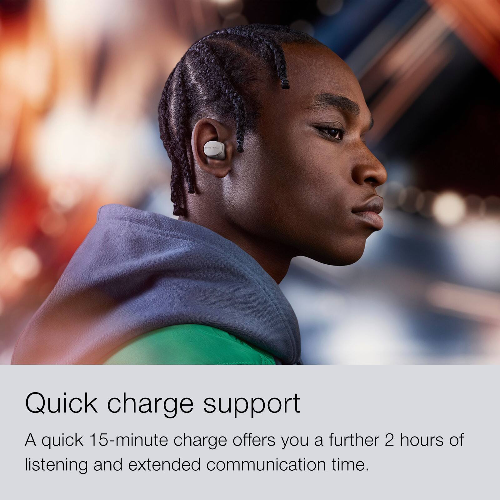 Quick Charge Support: A quick 15-minute charge offers you a further 2 hours of listening and extended communication time.