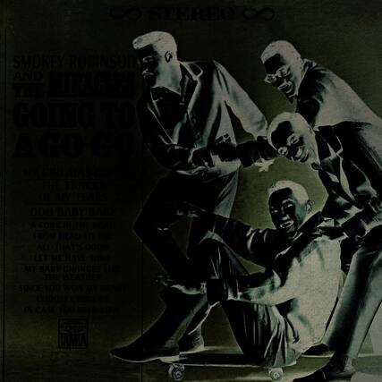 **STEREO**
**SMOKEY ROBINSON AND THE MIRACLES**
**GOING TO A GO-GO**
- MY GIRL HAS GONE
- THE TRACKS OF MY TEARS
- OOO BABY BABY
- A FORK IN THE ROAD
- FROM HEAD TO TOE
- ALL THAT'S GOOD
- LET ME HAVE SOME
- MY BABY CHANGES LIKE THE WEATHER
- SINCE YOU WON MY HEART
- CHOOSEY BEGGAR
- IN CASE YOU NEED LOVE
**TAMIA**