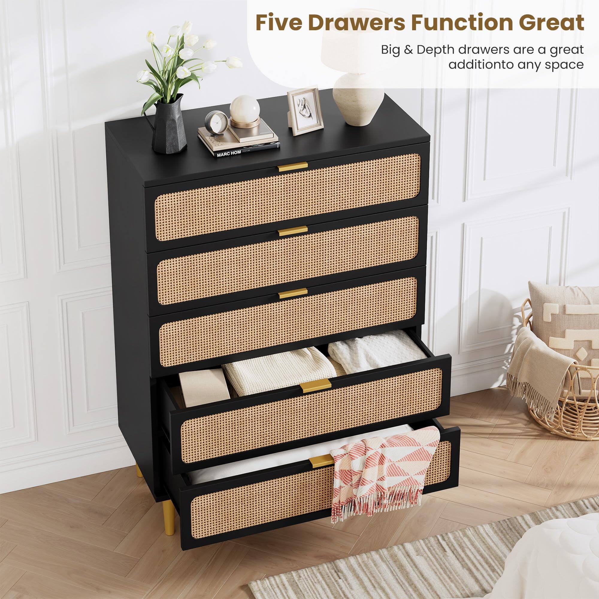 Five Drawers Function Great  
Big & Depth drawers are a great addition to any space