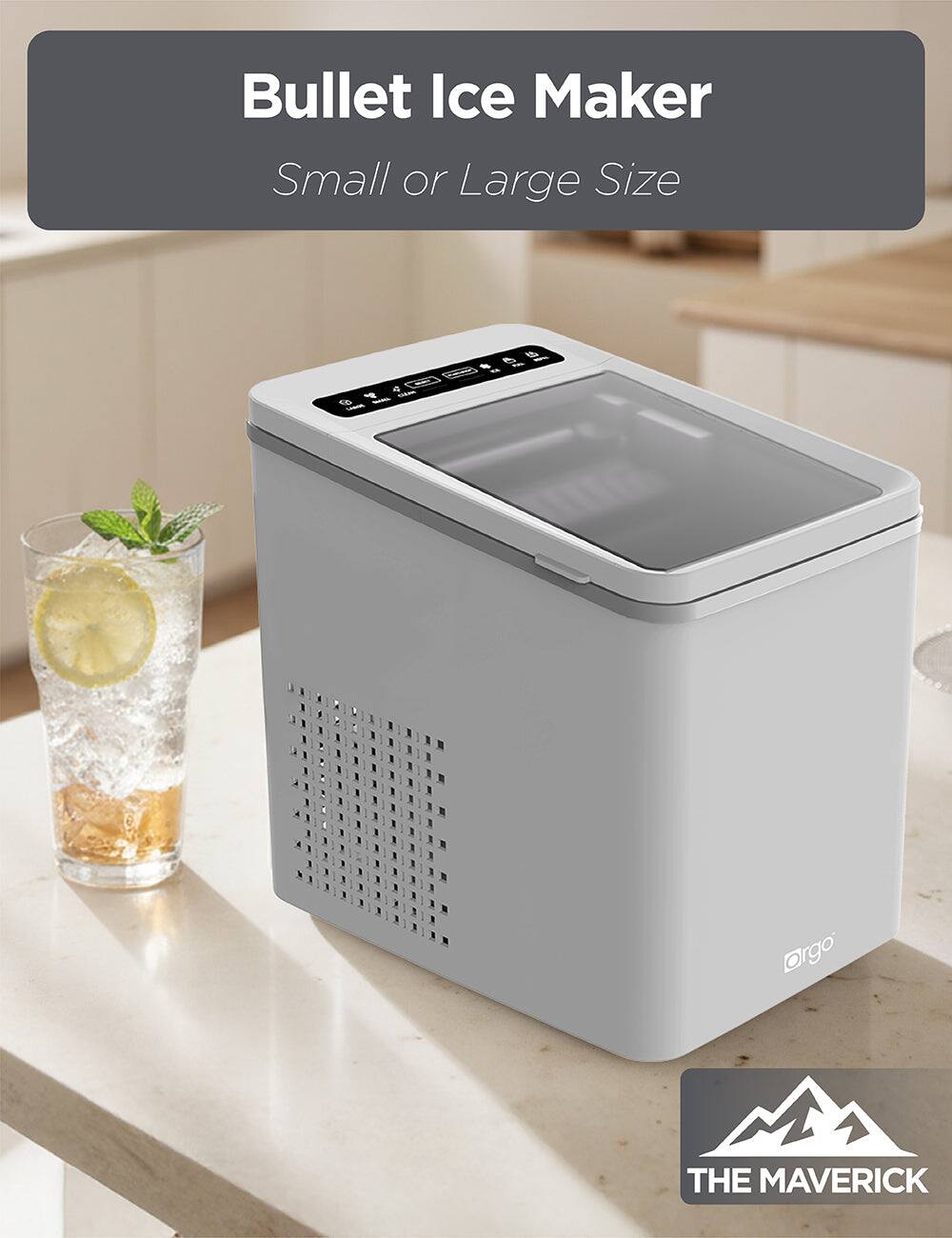 Bullet Ice Maker  
Small or Large Size  

THE MAVERICK