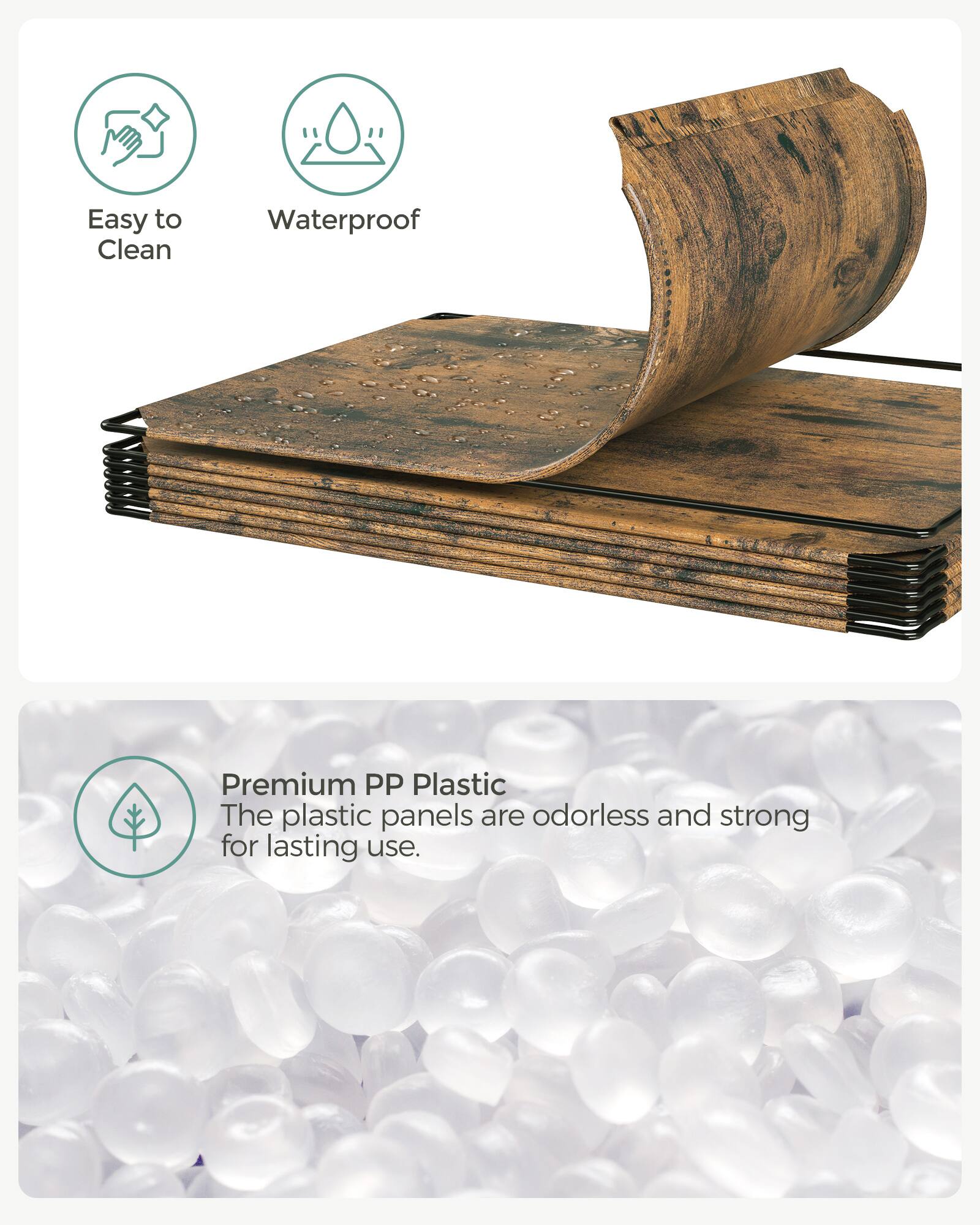 Easy to Clean Waterproof Premium PP Plastic  
The plastic panels are odorless and strong for lasting use.