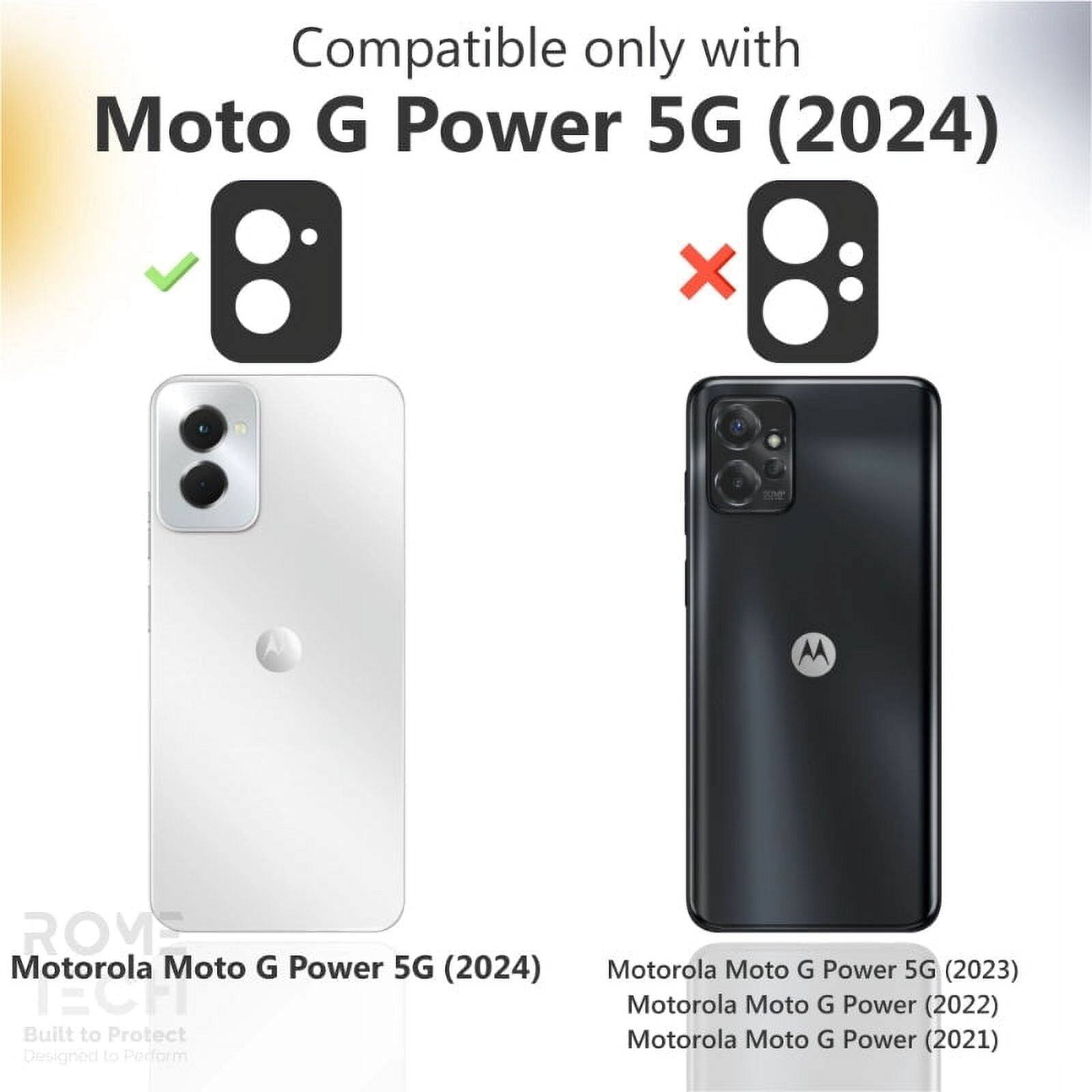 Compatible only with Moto G Power 5G (2024)

Motorola Moto G Power 5G (2024)  
Built to Protect  
Designed to Perform

Motorola Moto G Power 5G (2023)  
Motorola Moto G Power (2022)  
Motorola Moto G Power (2021)