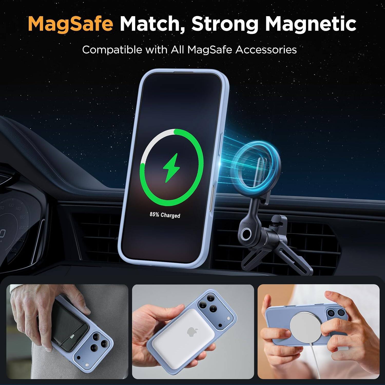 MagSafe Match, Strong Magnetic  
Compatible with All MagSafe Accessories  

100 SO 40 180  
85% Charged  
0