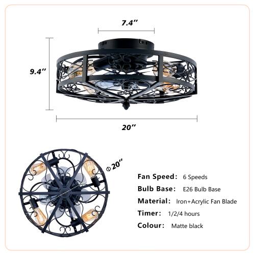 7.4" 9.4" 20" 20"  
Fan Speed: 6 Speeds  
Bulb Base: E26  
Bulb Base Material: Iron  
Iron+Acrylic Fan Blade  
Timer: 1/2/4 hours  
Colour: Matte black