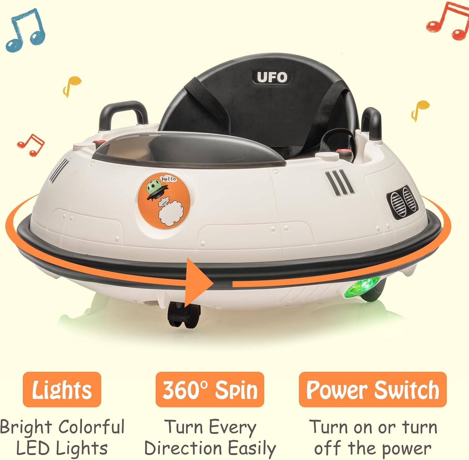 - UFO
- Hello
- Lights
  - Bright Colorful LED Lights
- 360° Spin
  - Turn Every Direction Easily
- Power Switch
  - Turn on or turn off the power